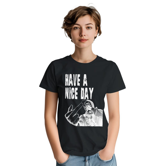 Have A Nice Day T Shirt, Funny Offensive Graphic Tee - Rampage Design Studio