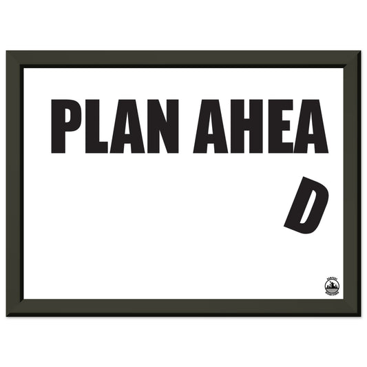 Plan Ahead Sign - Humorous Office Wall Art - Metal Frame Home Office Gift - Rampage Design Studio