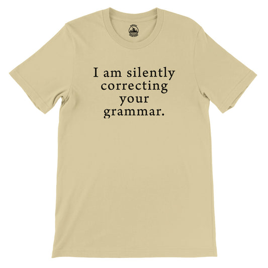I am silently correcting your grammar - Premium Unisex Crewneck T-shirt - Rampage Design Studio