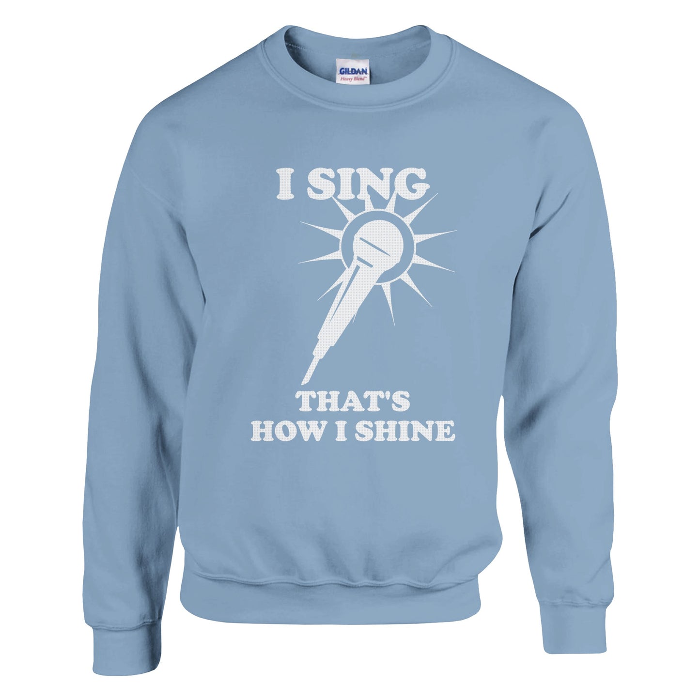 I Sing That's How I Shine Sweatshirt: Vocalist Music Shirt - Rampage Design Studio
