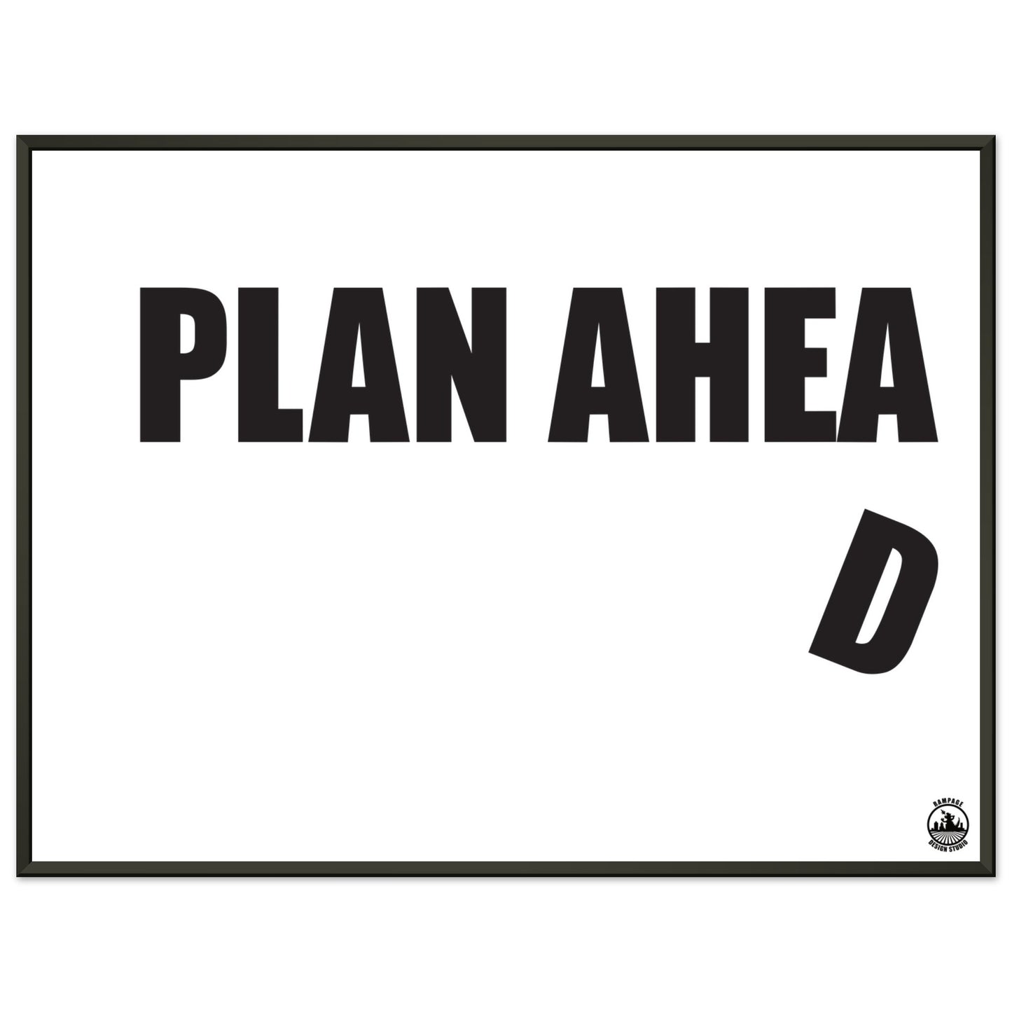 Plan Ahead Sign - Humorous Office Wall Art - Metal Frame Home Office Gift - Rampage Design Studio