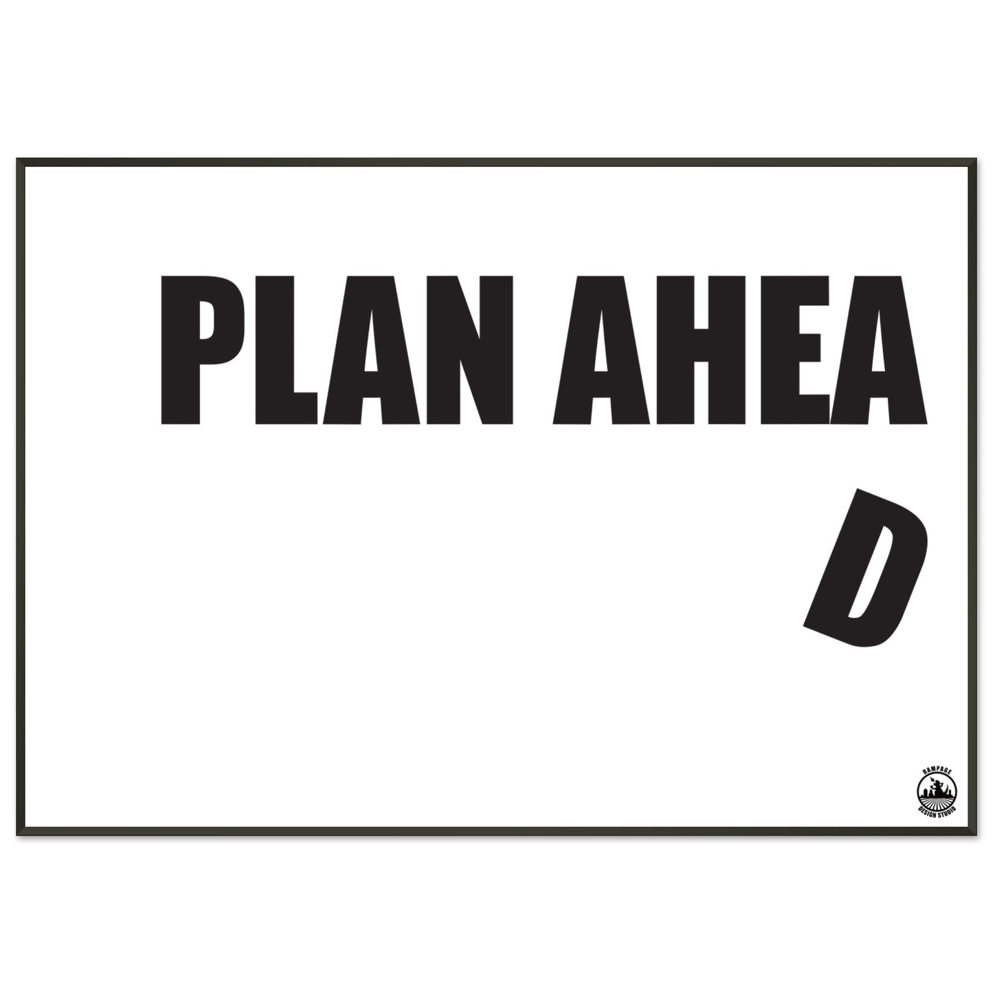Plan Ahead Sign - Humorous Office Wall Art - Metal Frame Home Office Gift - Rampage Design Studio
