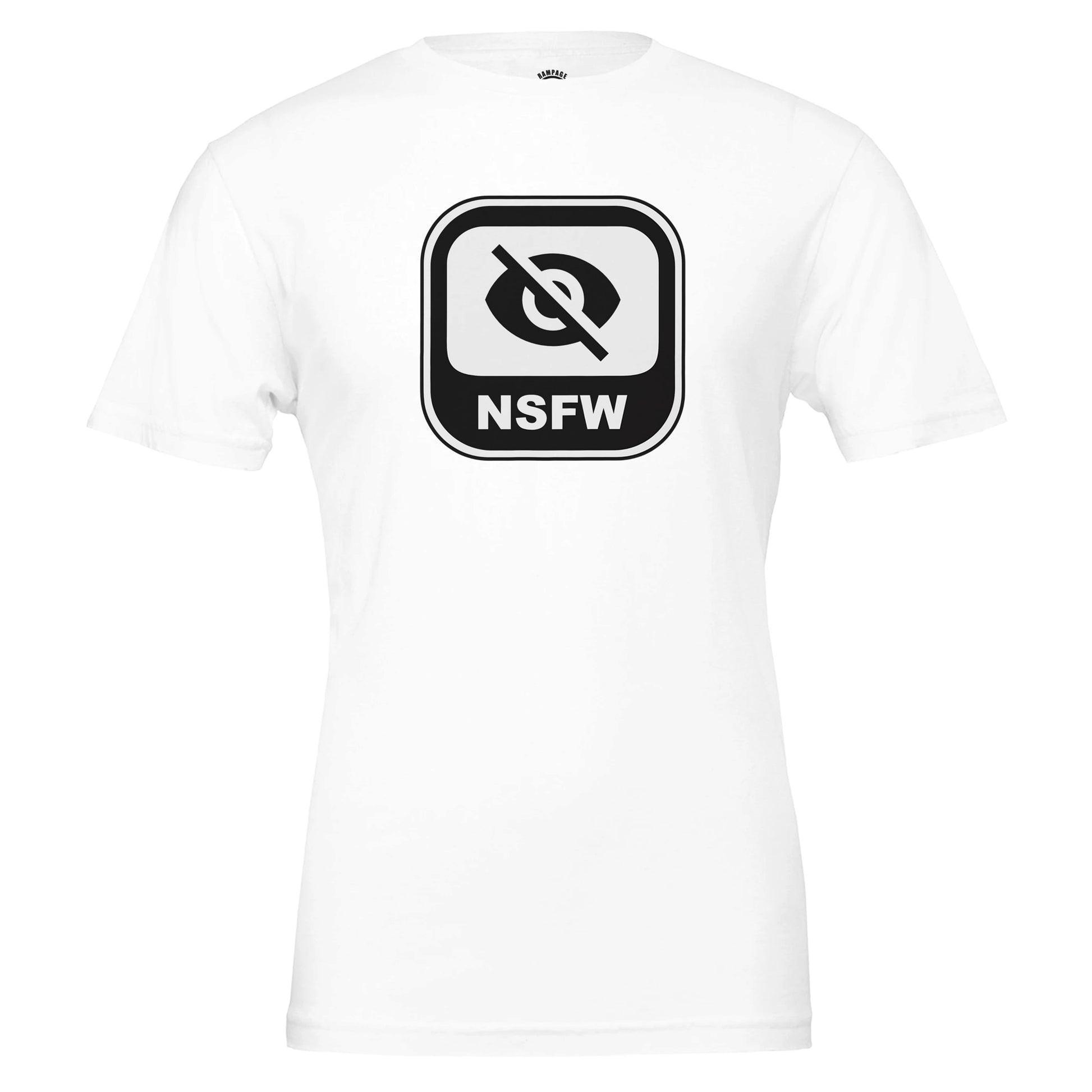 Not Safe For Work - NSFW Premium Unisex Crewneck T-shirt - Rampage Design Studio