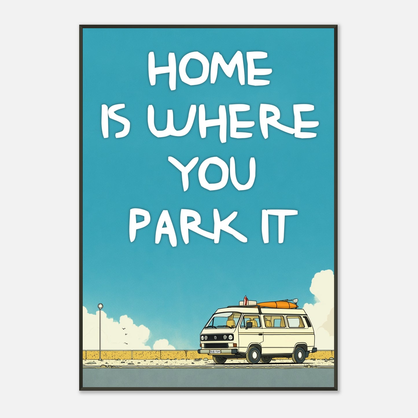“Home Is Where You Park It” Camper Van Classic Matte Paper Metal Framed Poster – Retro VW Print, Van Life Wall Art, Coastal Adventure Decor, Gift for Van Lifers, Camping Gift - Rampage Design Studio