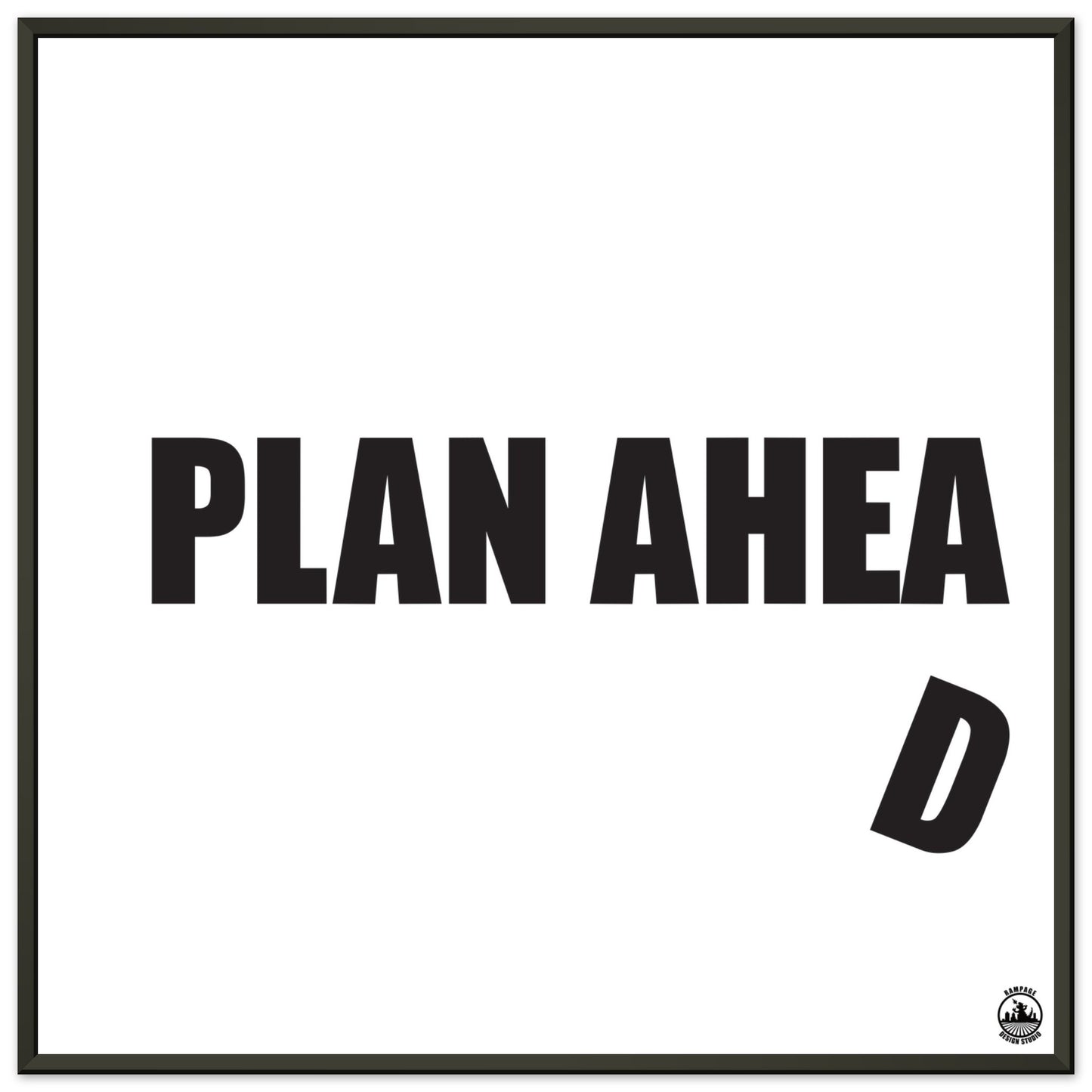 Plan Ahead Sign - Humorous Office Wall Art - Metal Frame Home Office Gift - Rampage Design Studio
