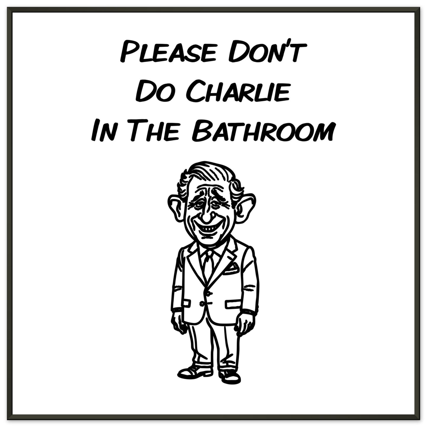 Funny Bathroom Wall Art – “Please Don’t Do Charlie in the Bathroom” - Rampage Design Studio
