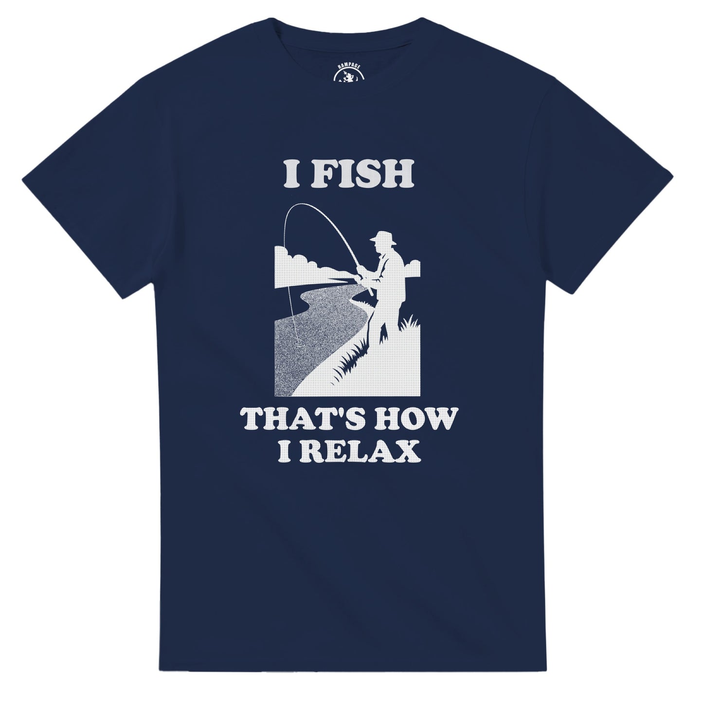 I Fish That’s How I Relax T-Shirt - Rampage Design Studio