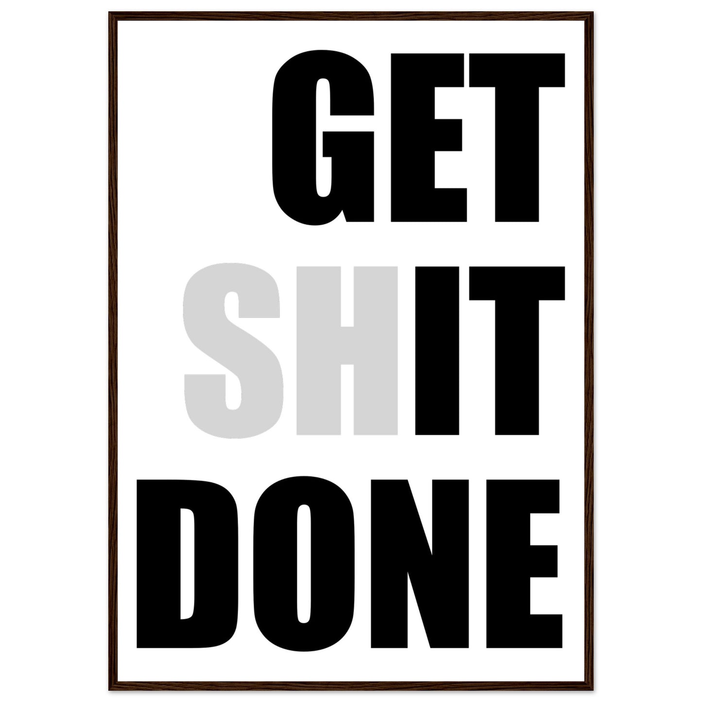 Inspirational Mounted Framed Poster, 'GET SHIT DONE' Motivational Wall Art, Statement Wall Art, motivational home decor - Rampage Design Studio