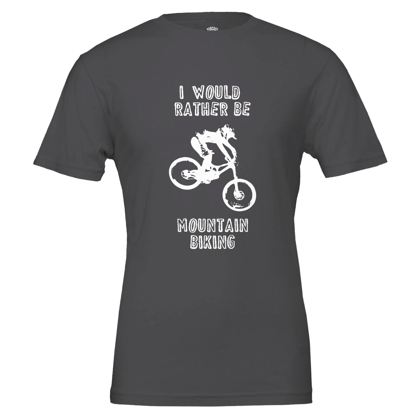 I Would Rather Be Mountain Biking - Premium Unisex Crewneck T-shirt - Rampage Design Studio