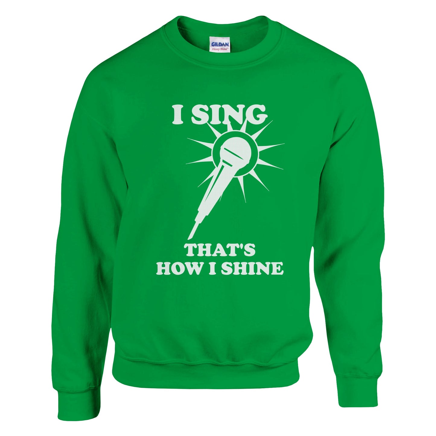I Sing That's How I Shine Sweatshirt: Vocalist Music Shirt - Rampage Design Studio