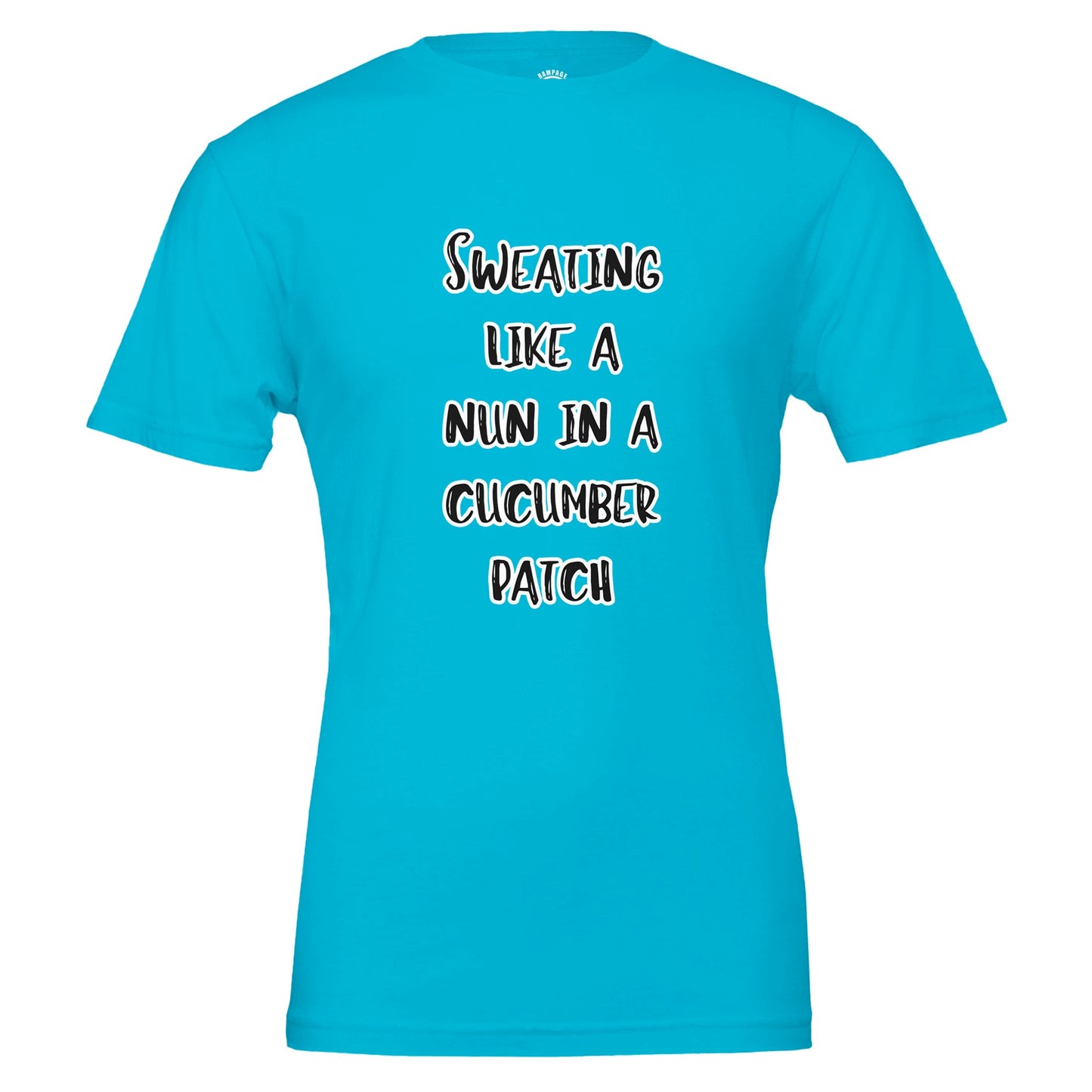 Sweating Like A Nun - Funny T-shirt - Premium Unisex Crewneck 100% Cotton - Rampage Design Studio