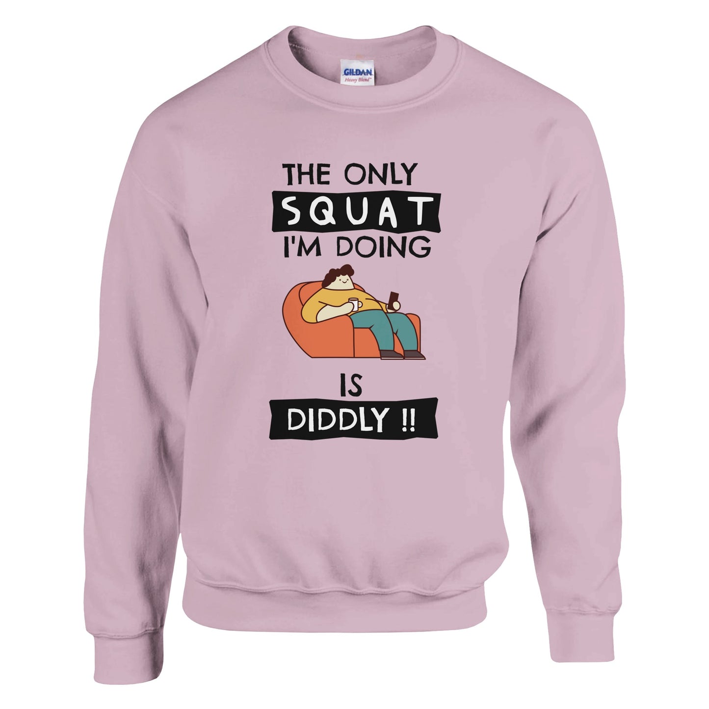 Funny Lazy Sweatshirt - The Only Squat I'm Doing Is Diddly - Gym Humor Pullover - Fitness Joke Sweater - Couch Potato Gift - Rampage Design Studio