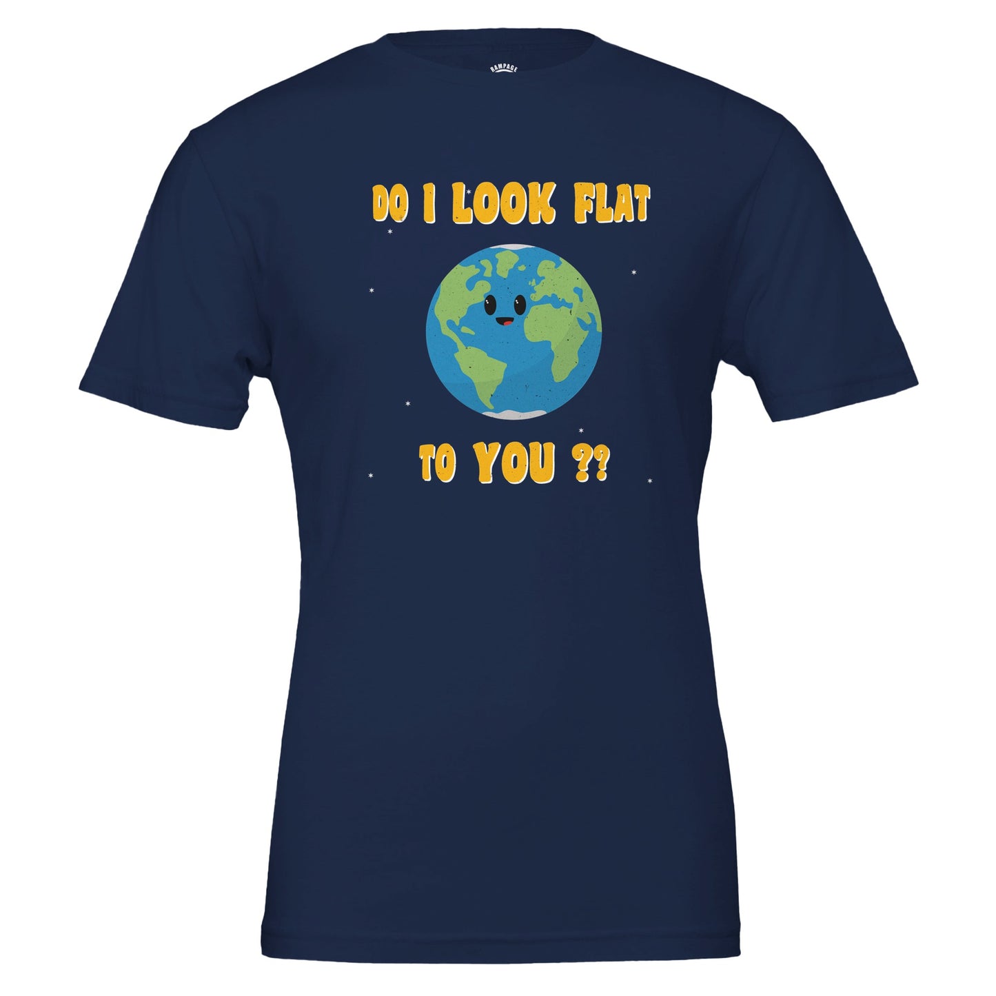 Humorous Earth T-Shirt  'Do I Look Flat To You?' Cartoon Design, Globe Earth, Flat Earth, Space T-Shirt - Rampage Design Studio