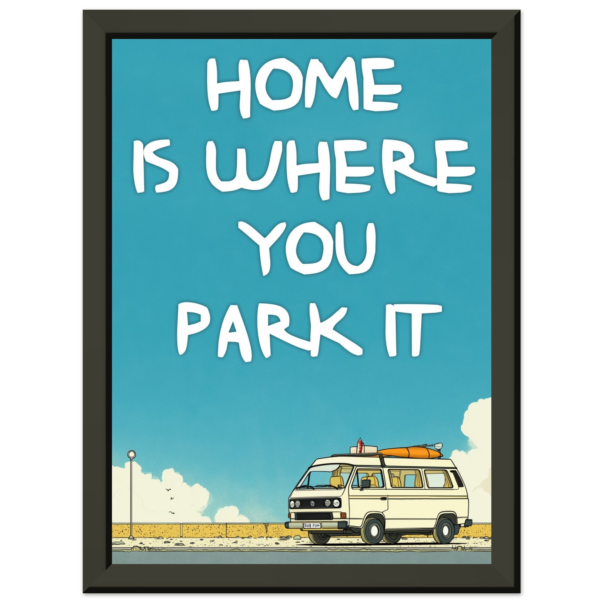 “Home Is Where You Park It” Camper Van Classic Matte Paper Metal Framed Poster – Retro VW Print, Van Life Wall Art, Coastal Adventure Decor, Gift for Van Lifers, Camping Gift - Rampage Design Studio