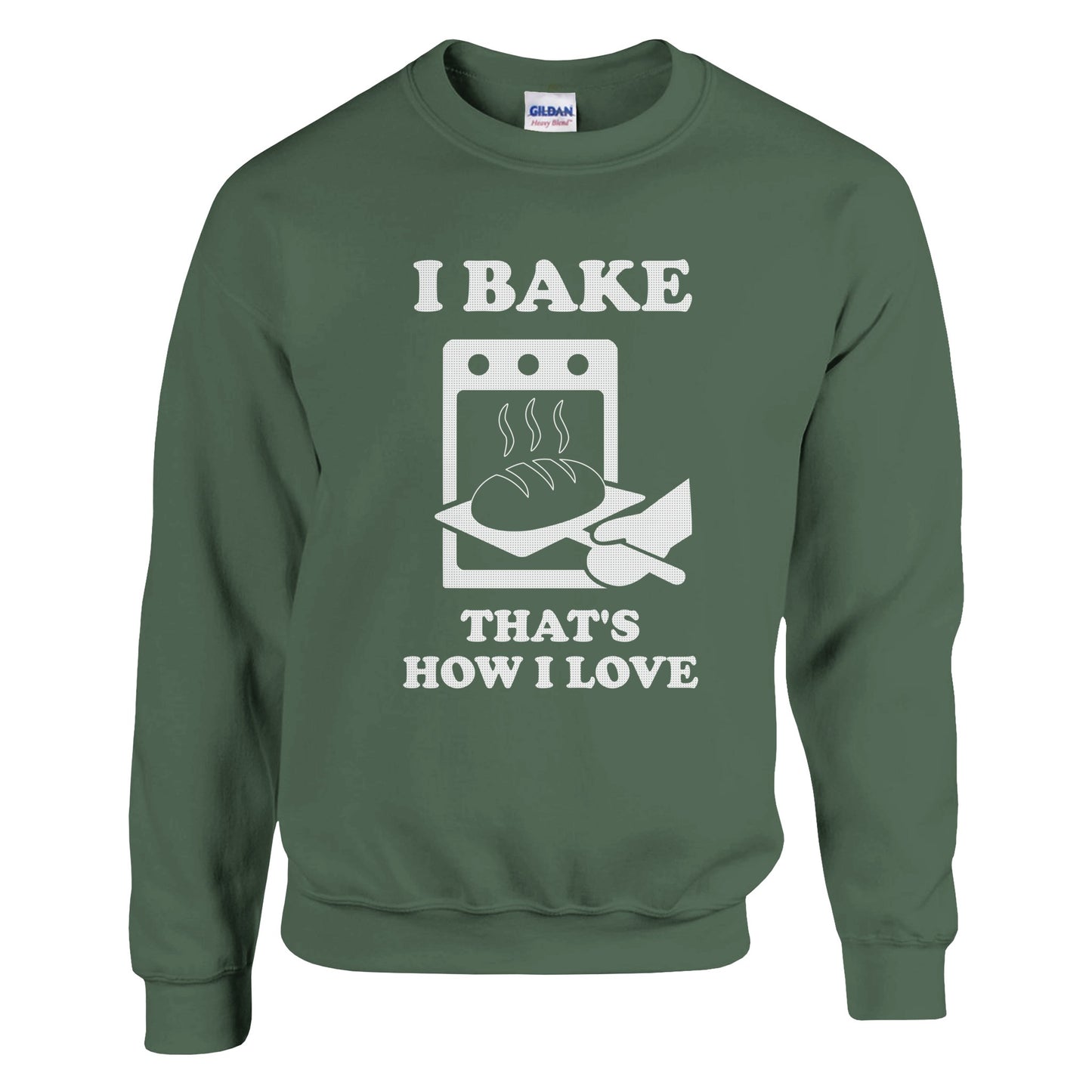 I Bake That’s How I Love Sweatshirt - Rampage Design Studio