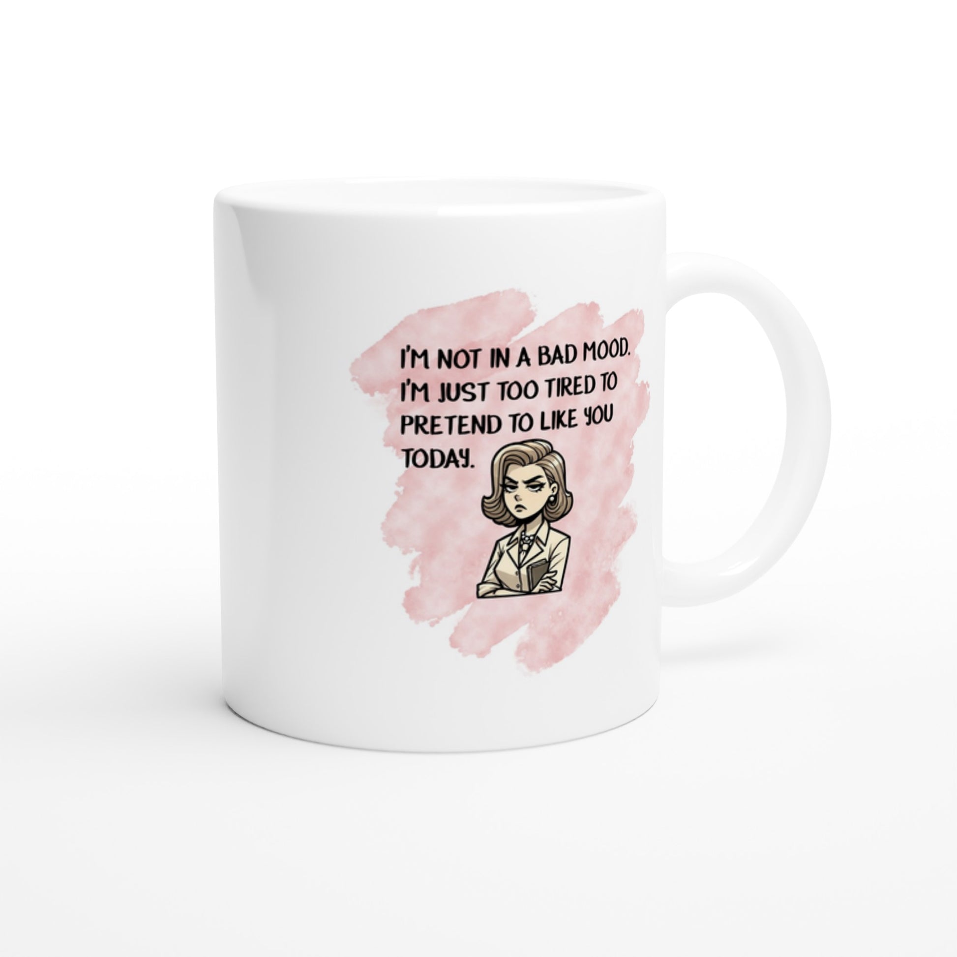 Disgruntled Woman Mug – Funny Office Quote, Dishwasher & Microwave Safe, 11oz Ceramic Coffee Cup - Rampage Design Studio