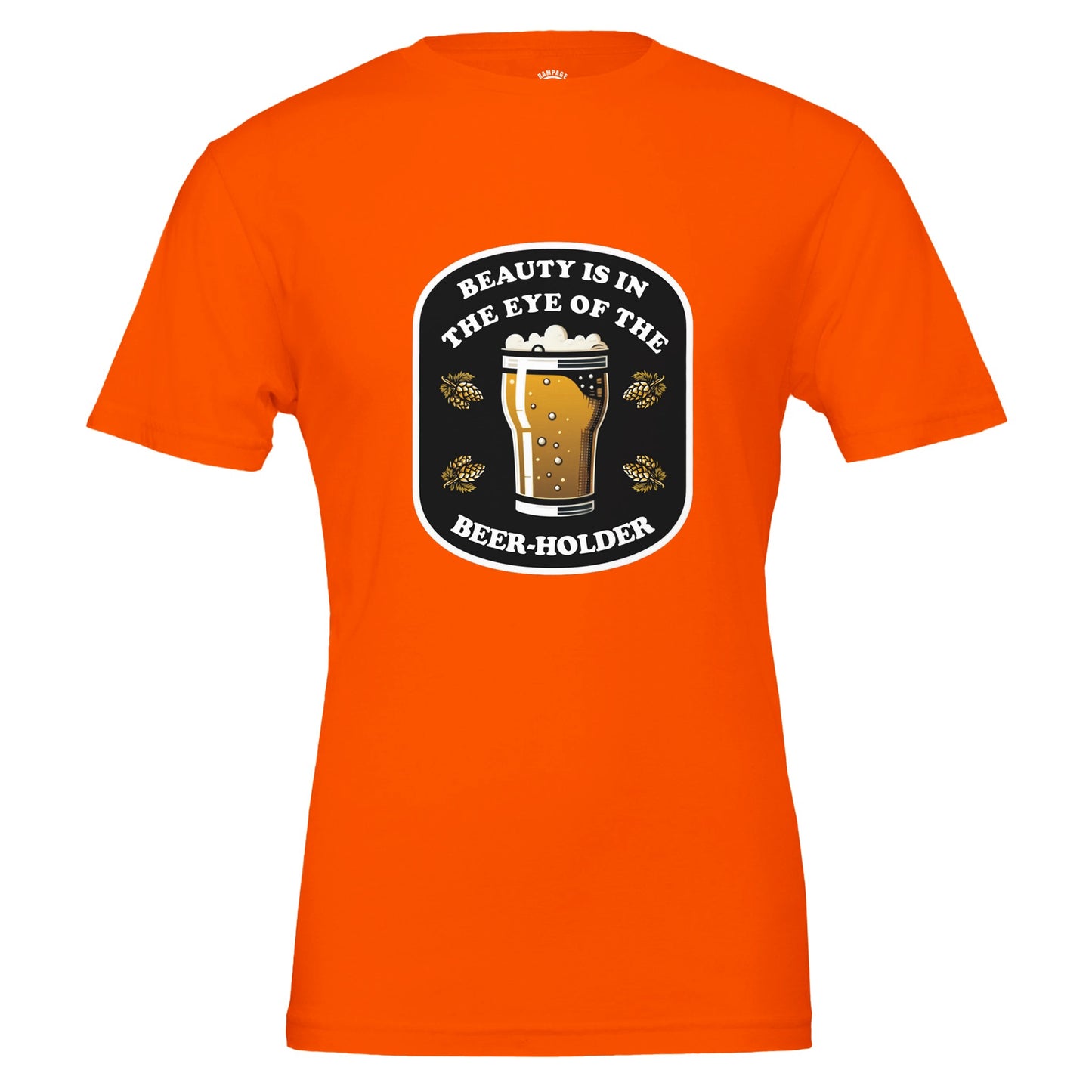 Beauty Is In The Eye Of The Beer Holder - Premium Unisex Crewneck T-shirt - Rampage Design Studio
