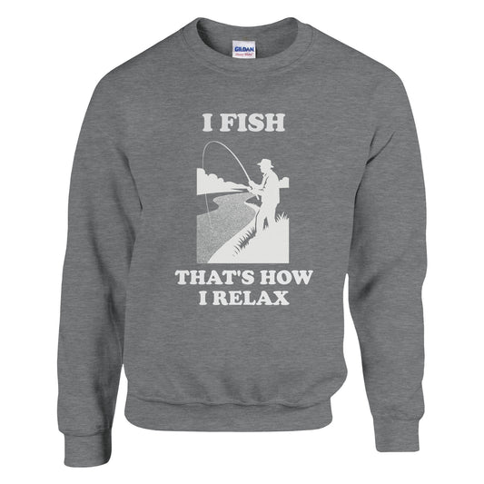 I Fish That’s How I Relax Sweatshirt | Funny Fisherman Gift | Angler Fishing Shirt | Outdoors Shirt | Rampage Design Studio - Rampage Design Studio