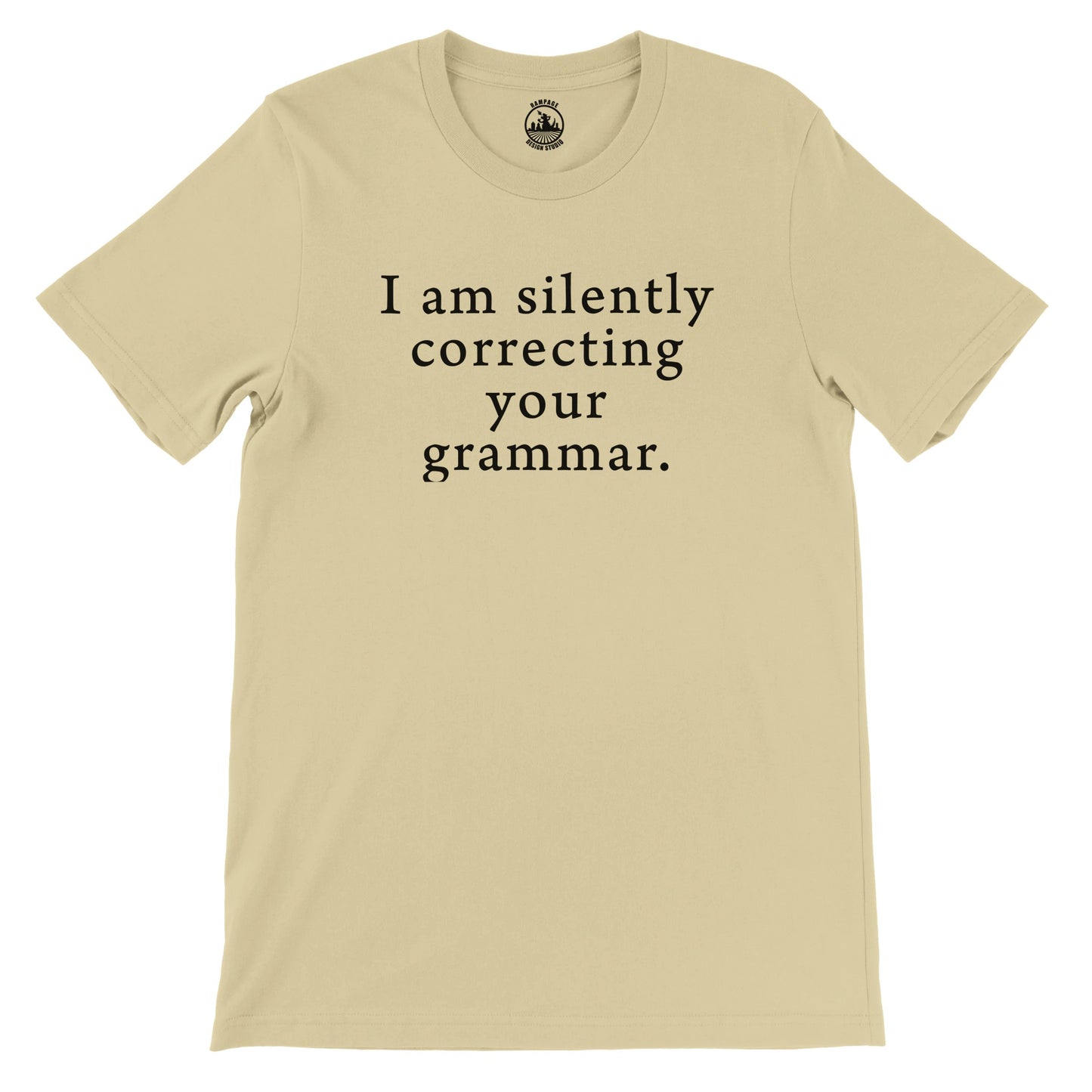 I am silently correcting your grammar - Premium Unisex Crewneck T-shirt - Rampage Design Studio