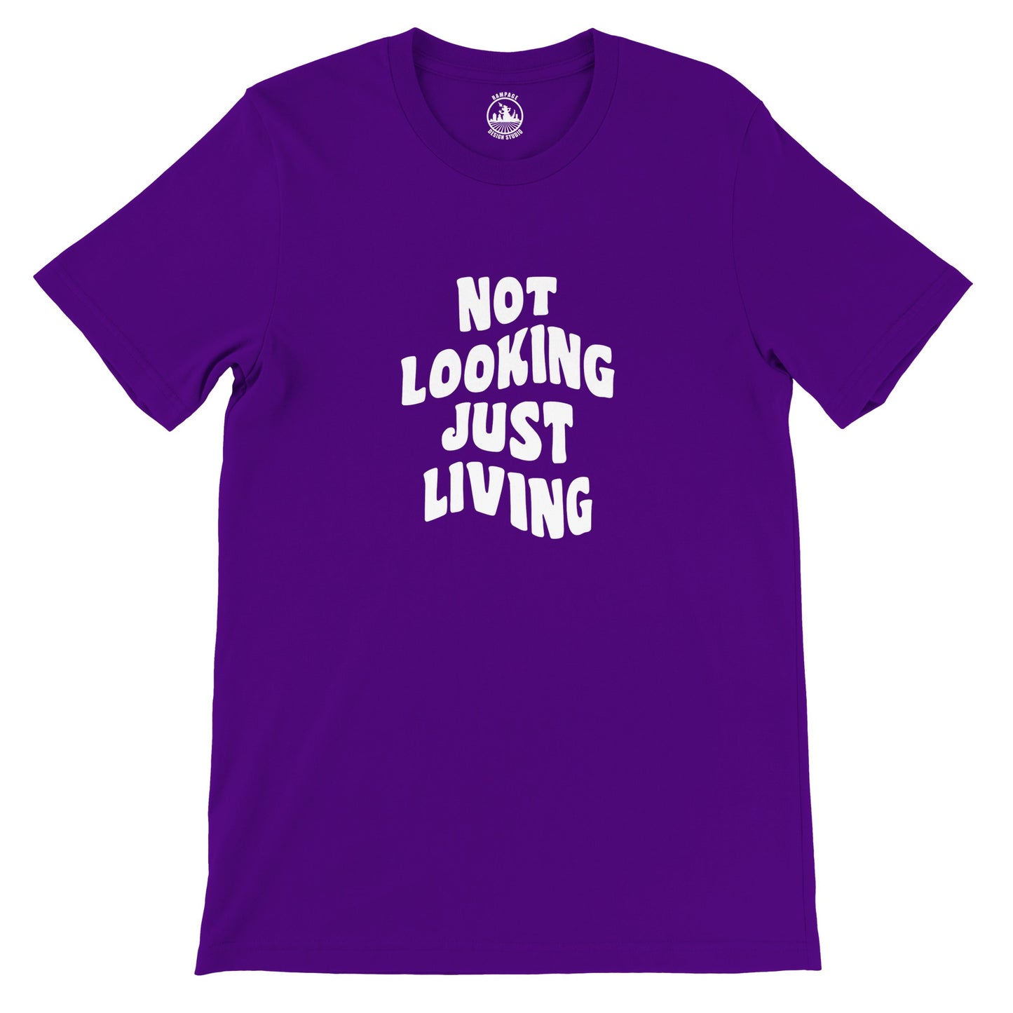 NOT LOOKING JUST LIVING T-Shirt – Soft 100% Cotton, Unisex Fit, Ideal for Printing - Rampage Design Studio