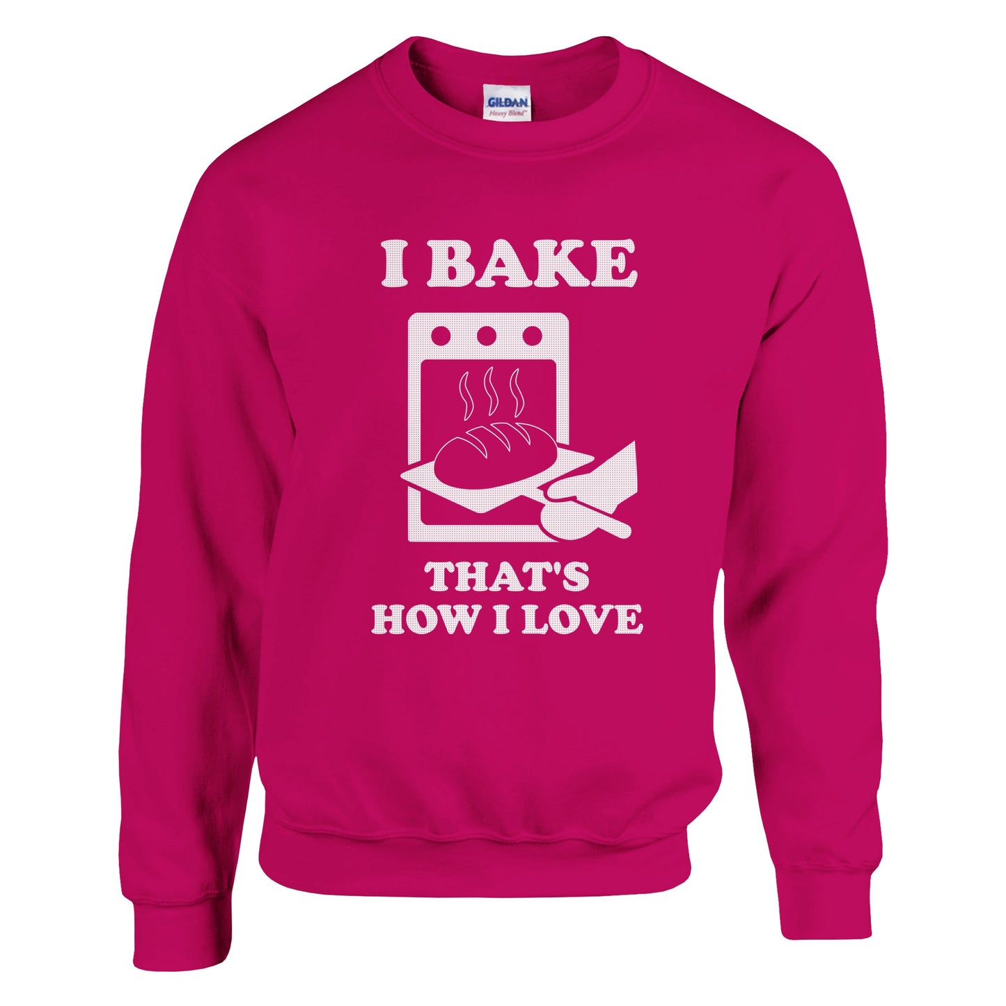 I Bake That’s How I Love Sweatshirt - Rampage Design Studio