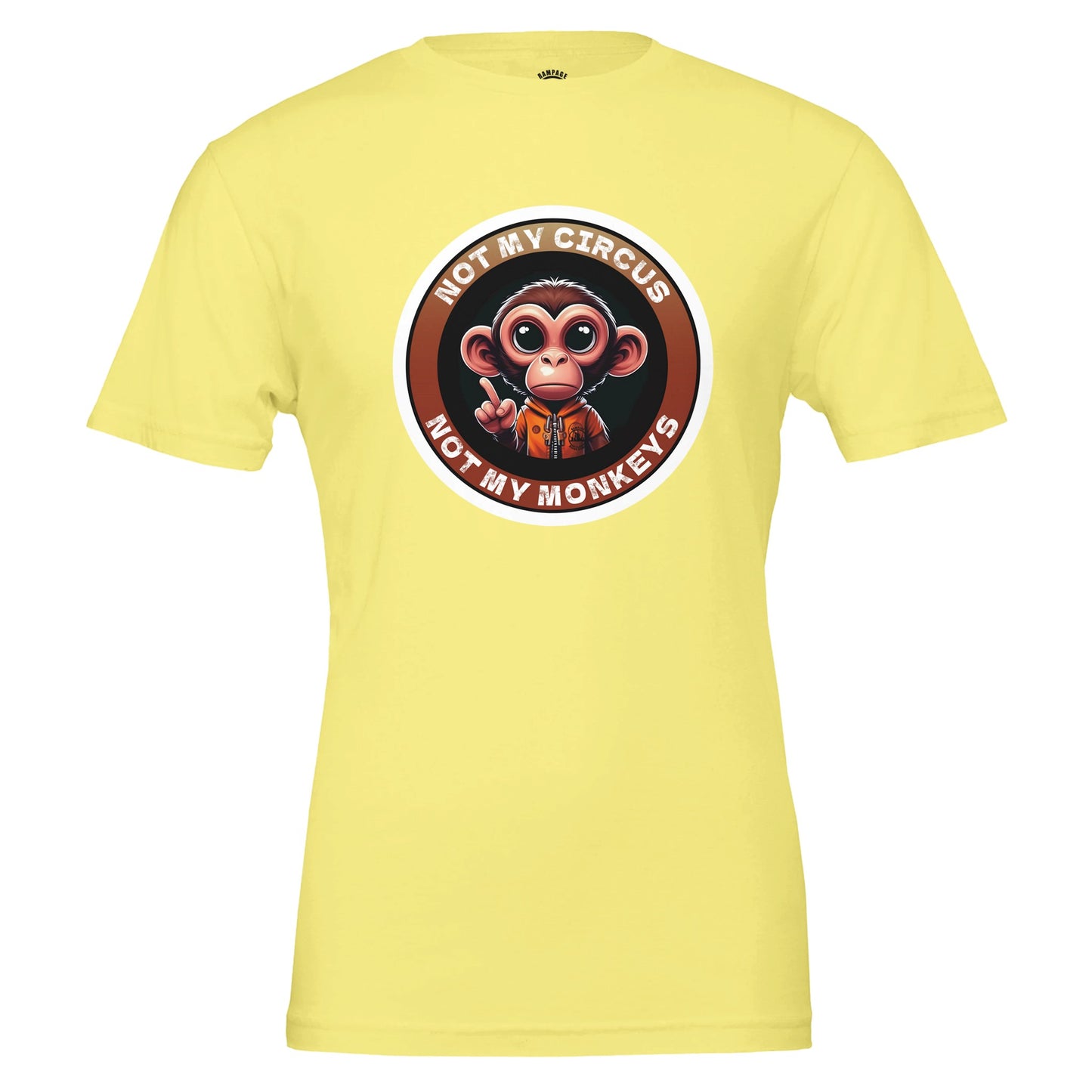 Not My Circus, Not My Monkeys - Premium Unisex Crewneck T-shirt - Rampage Design Studio