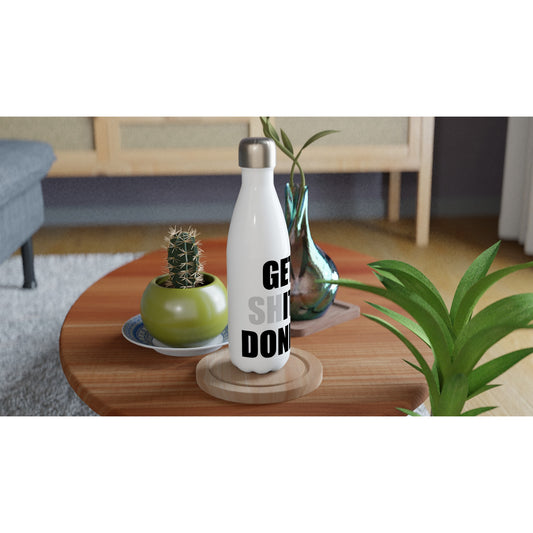 Get Shit Done T-Shirt, Motivational Water Bottle Bold statement, Get It Done, White 17oz Stainless Steel - Rampage Design Studio