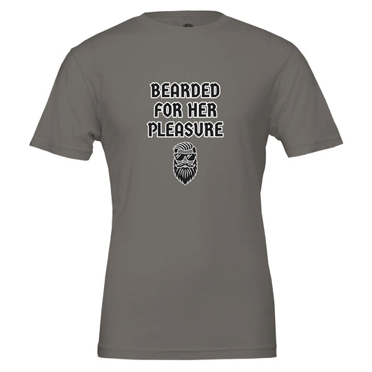 Bearded For Her Pleasure - Premium Unisex Crewneck T-shirt - Rampage Design Studio