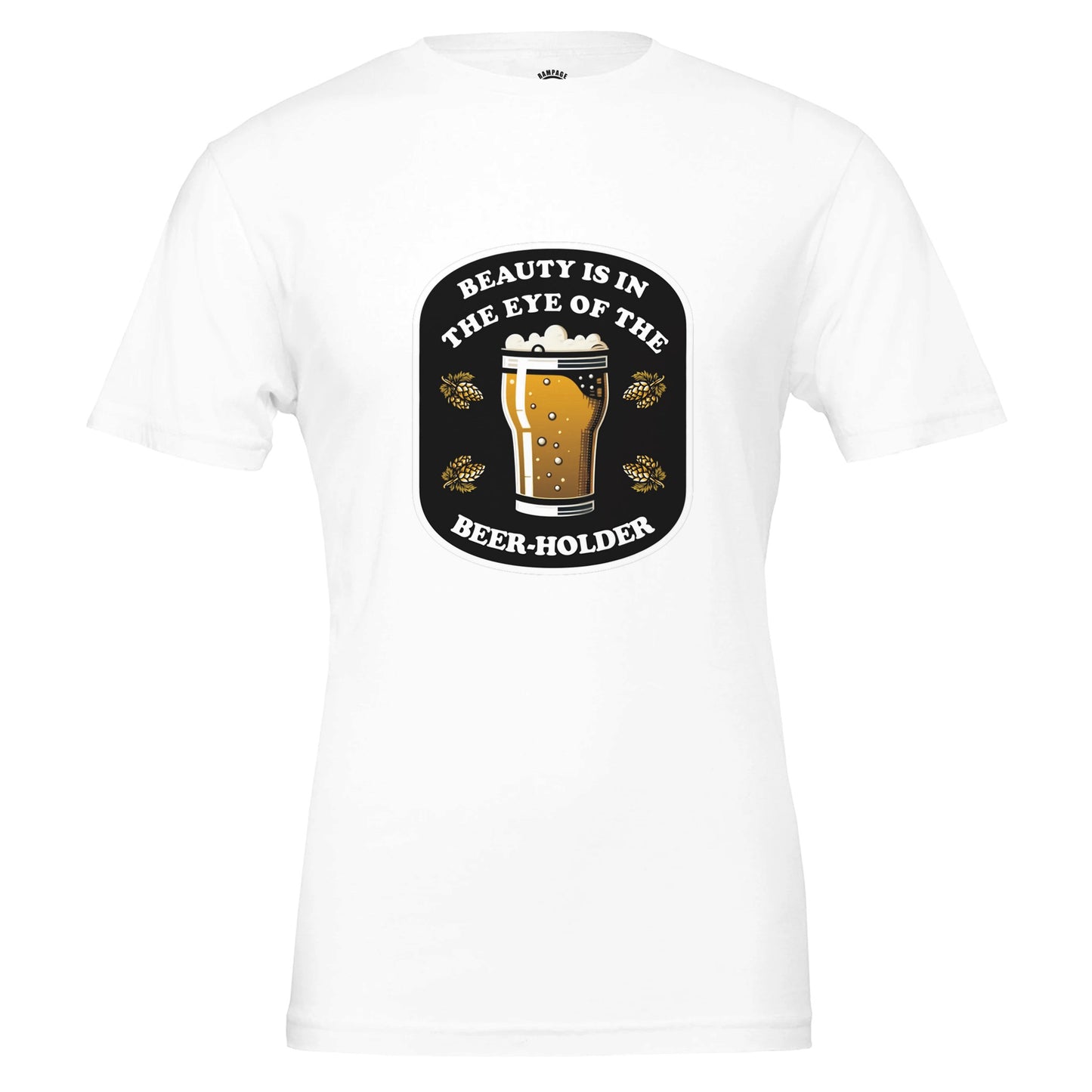 Beauty Is In The Eye Of The Beer Holder - Premium Unisex Crewneck T-shirt - Rampage Design Studio