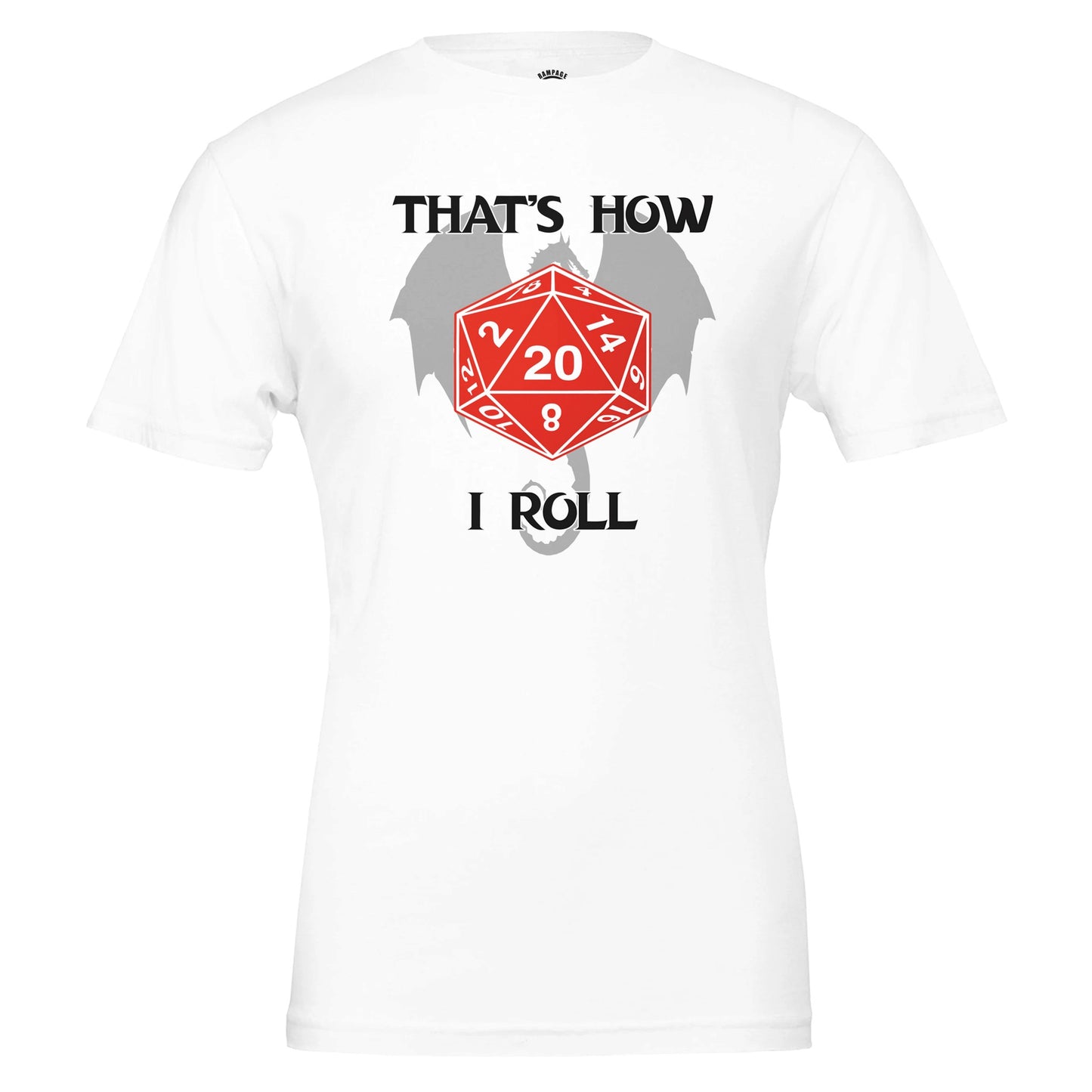 That’s How I Roll T-Shirt – D20 Dice Shirt - Rampage Design Studio