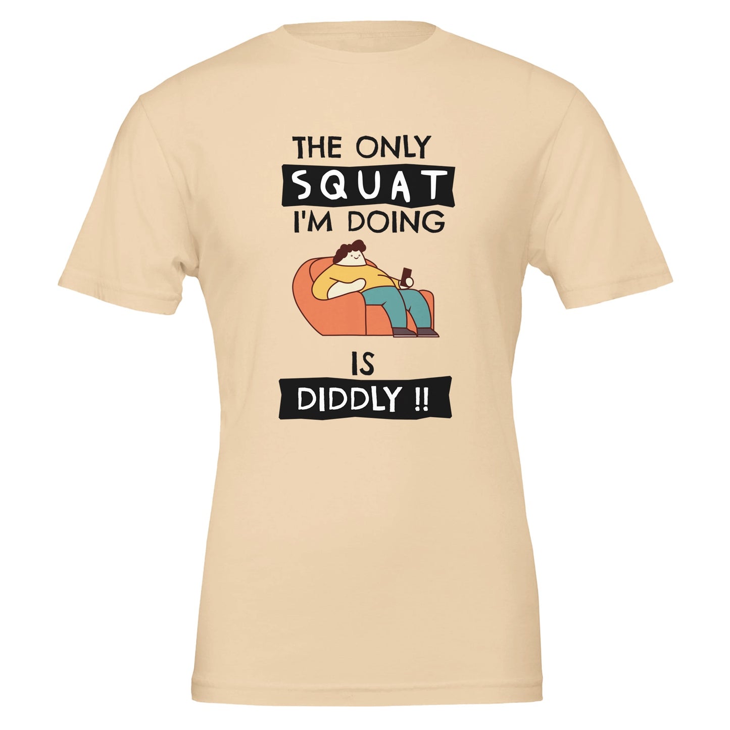 Funny Lazy Workout Shirt Humorous Fitness Shirt The Only Squat I'm Doing Is Diddly Gym Humor T-Shirt Couch Potato Gift Fitness Joke Tee - Rampage Design Studio