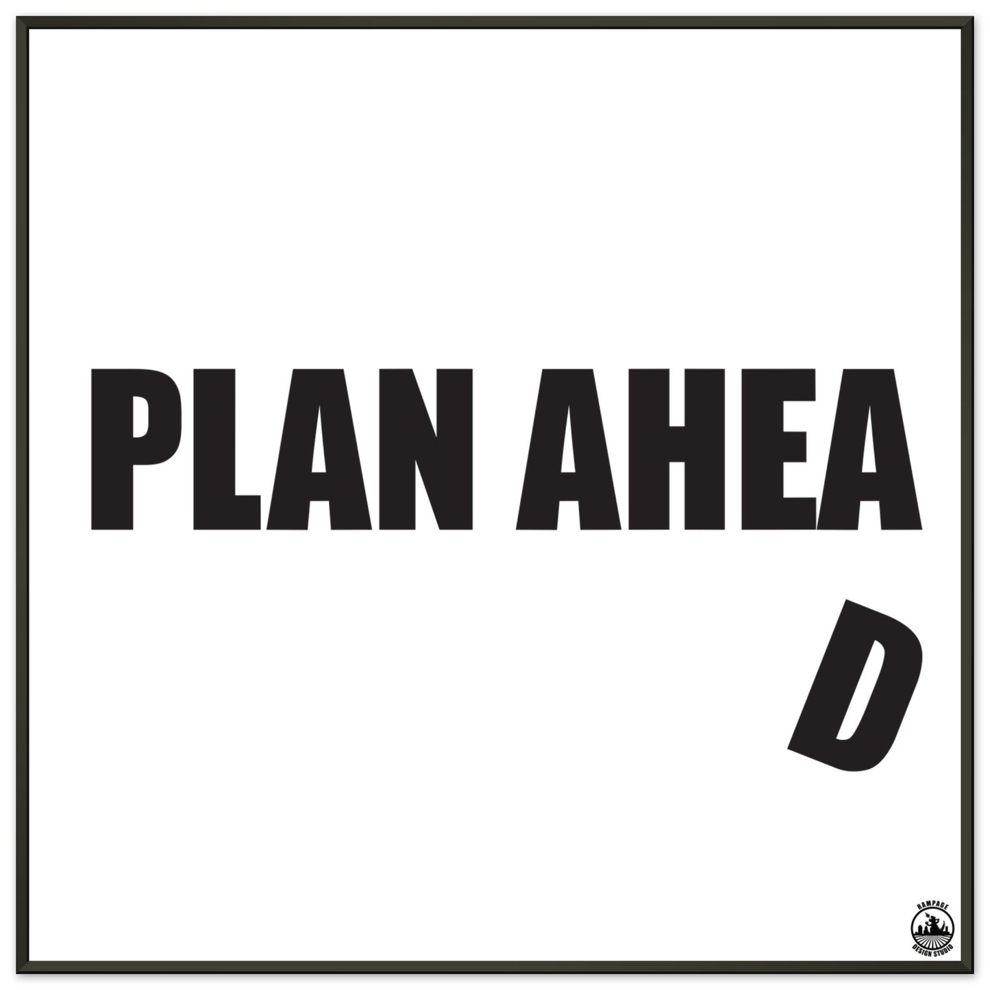 Plan Ahead Sign - Humorous Office Wall Art - Metal Frame Home Office Gift - Rampage Design Studio