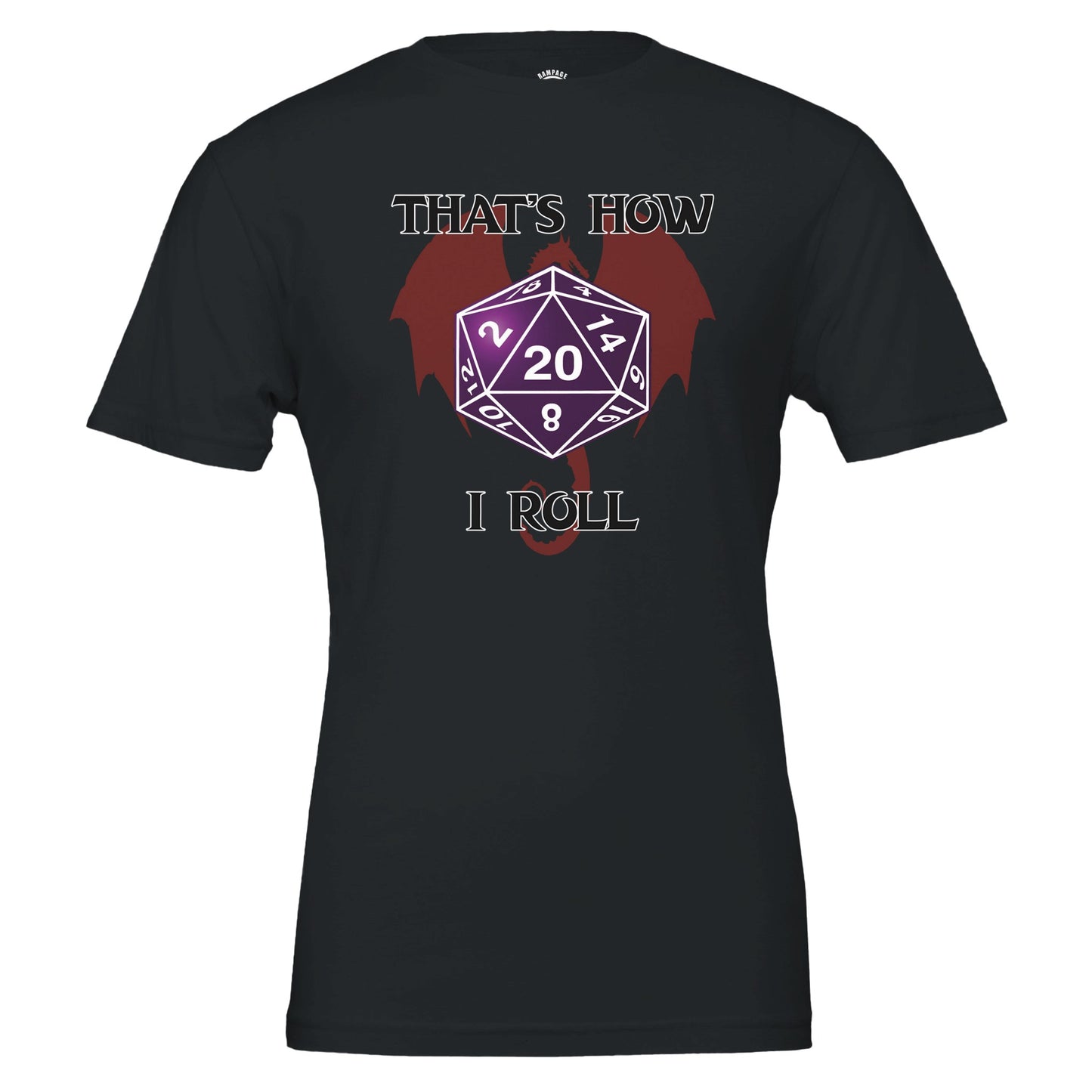That’s How I Roll T-Shirt – D20 Dice Shirt - Rampage Design Studio