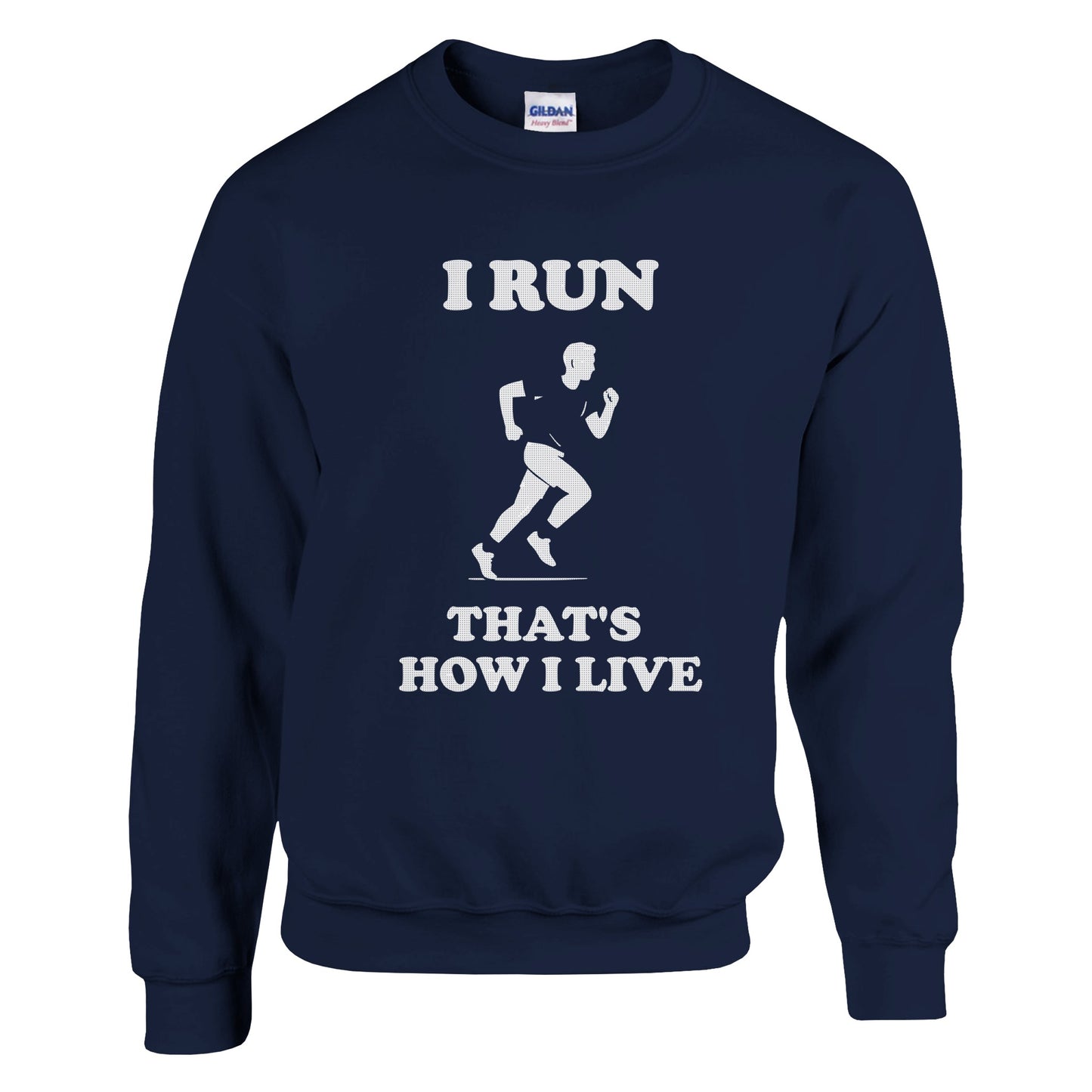 I Run That’s How I Live Sweatshirt: Marathon Runner Gift - Rampage Design Studio
