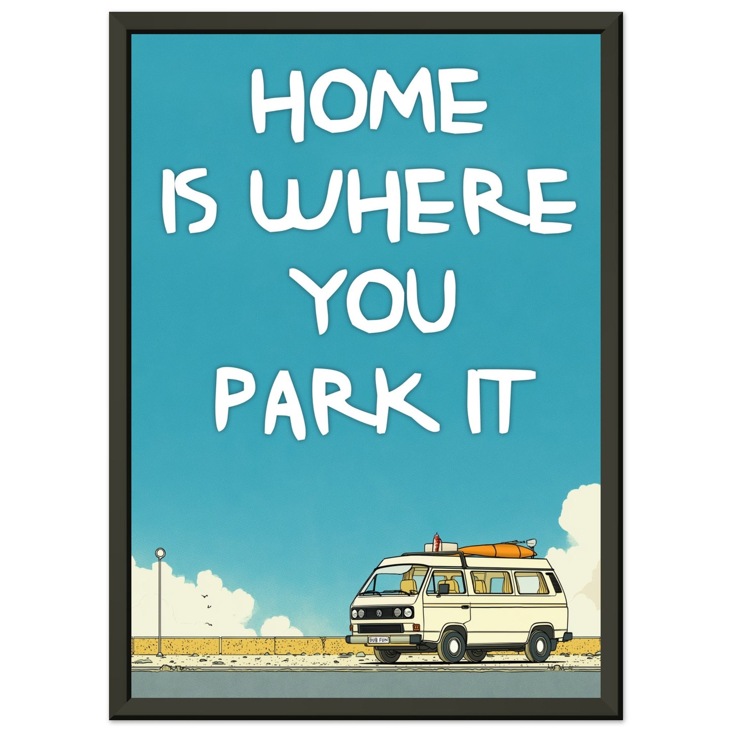 “Home Is Where You Park It” Camper Van Classic Matte Paper Metal Framed Poster – Retro VW Print, Van Life Wall Art, Coastal Adventure Decor, Gift for Van Lifers, Camping Gift - Rampage Design Studio