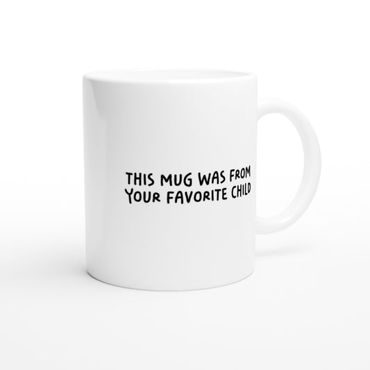 Funny Quote Mug - This Mug Was From Your Favorite Child (US English) - Rampage Design Studio