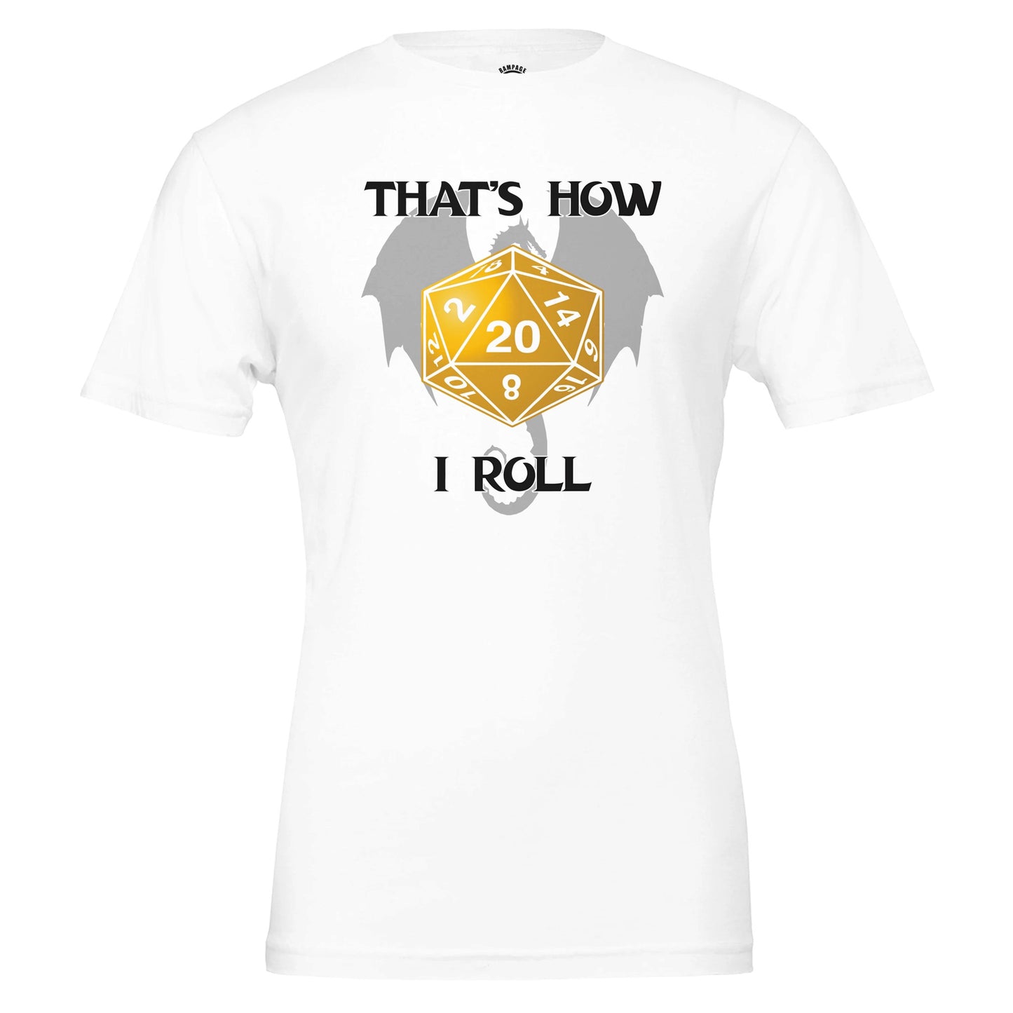 That’s How I Roll T-Shirt – D20 Dice Shirt - Rampage Design Studio