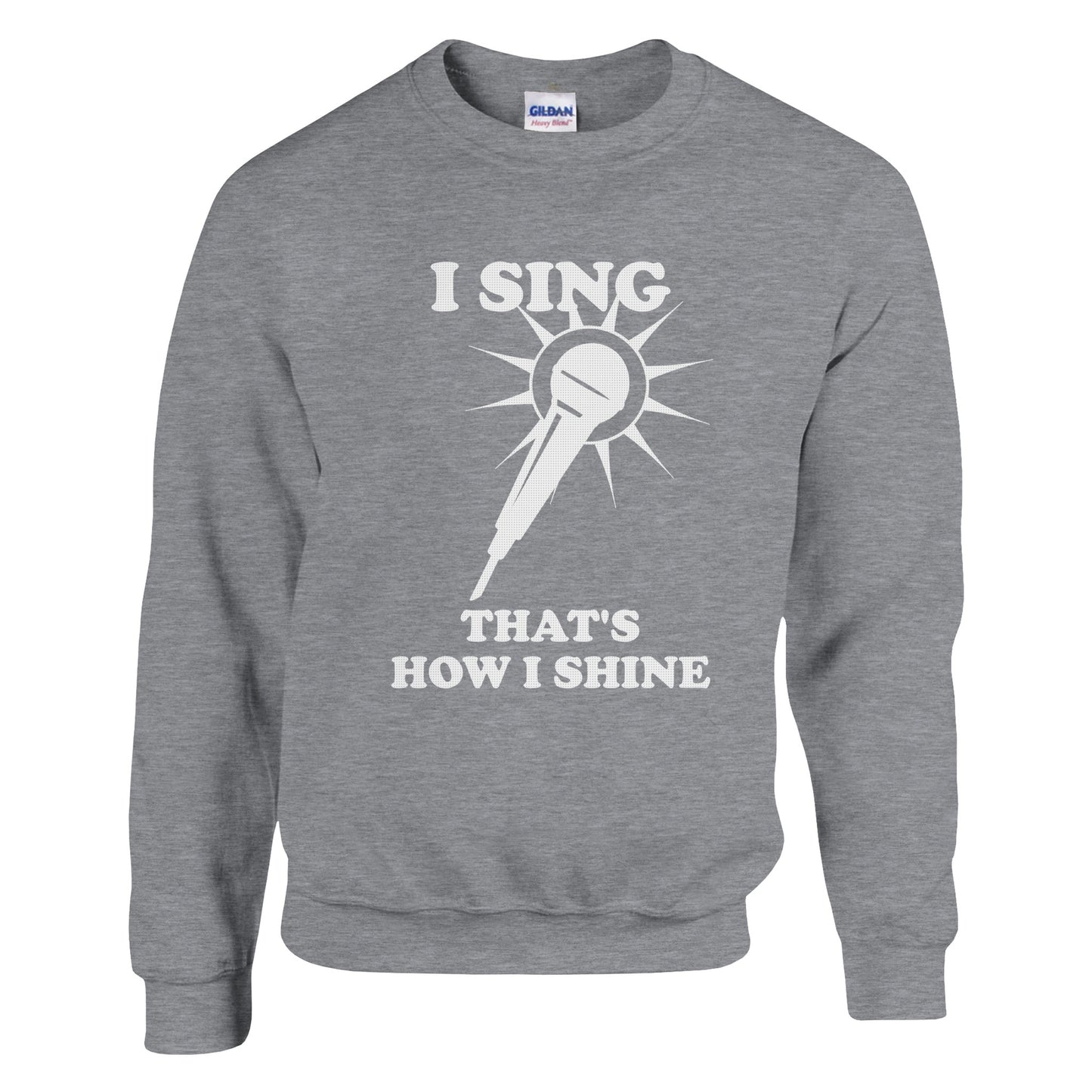 I Sing That's How I Shine Sweatshirt: Vocalist Music Shirt - Rampage Design Studio