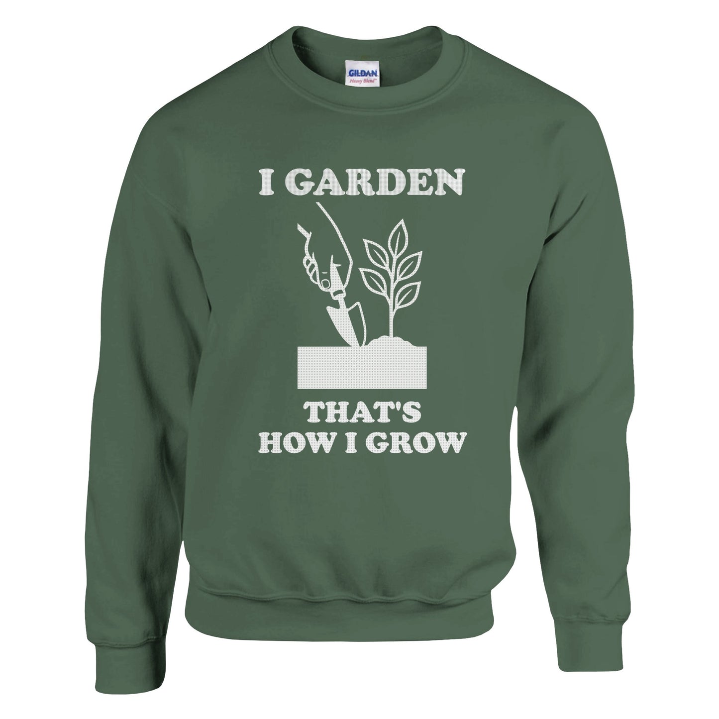 I Garden That’s How I Grow Sweatshirt | Gardener Gift | Funny Gardening Shirt | Plant Lover Shirt | Rampage Design Studio - Rampage Design Studio