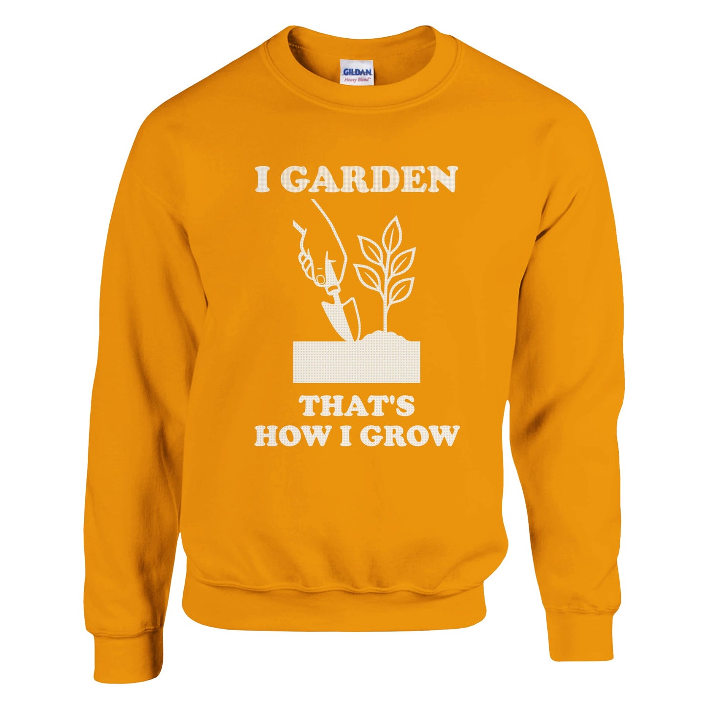 I Garden That’s How I Grow Sweatshirt | Gardener Gift | Funny Gardening Shirt | Plant Lover Shirt | Rampage Design Studio - Rampage Design Studio
