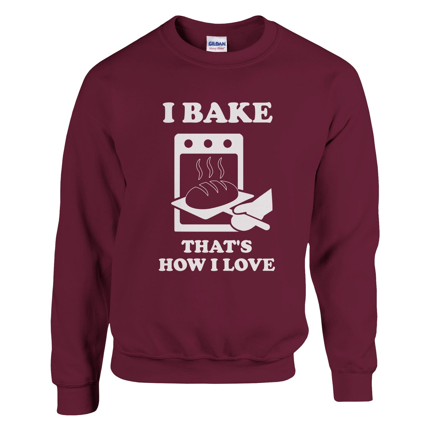 I Bake That’s How I Love Sweatshirt - Rampage Design Studio