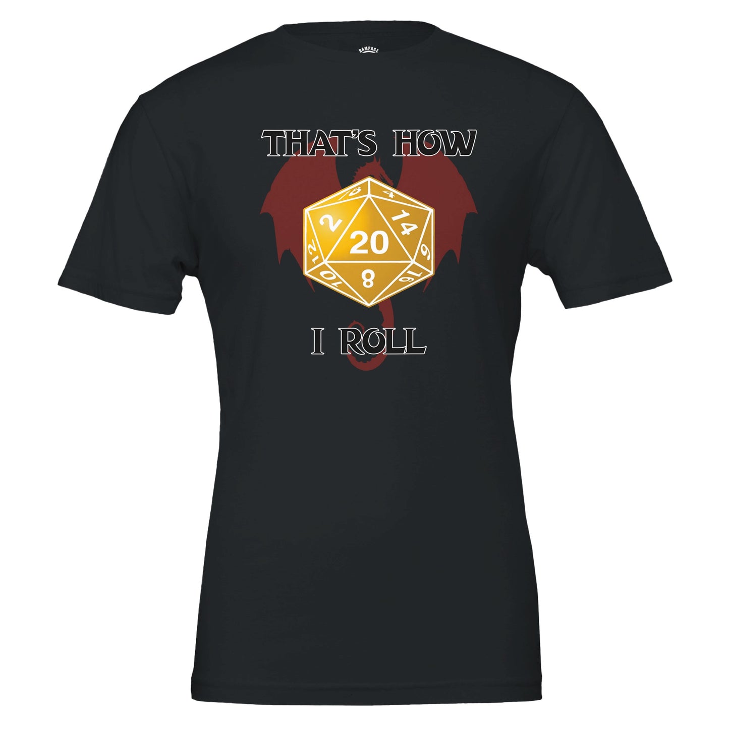 That’s How I Roll T-Shirt – D20 Dice Shirt - Rampage Design Studio