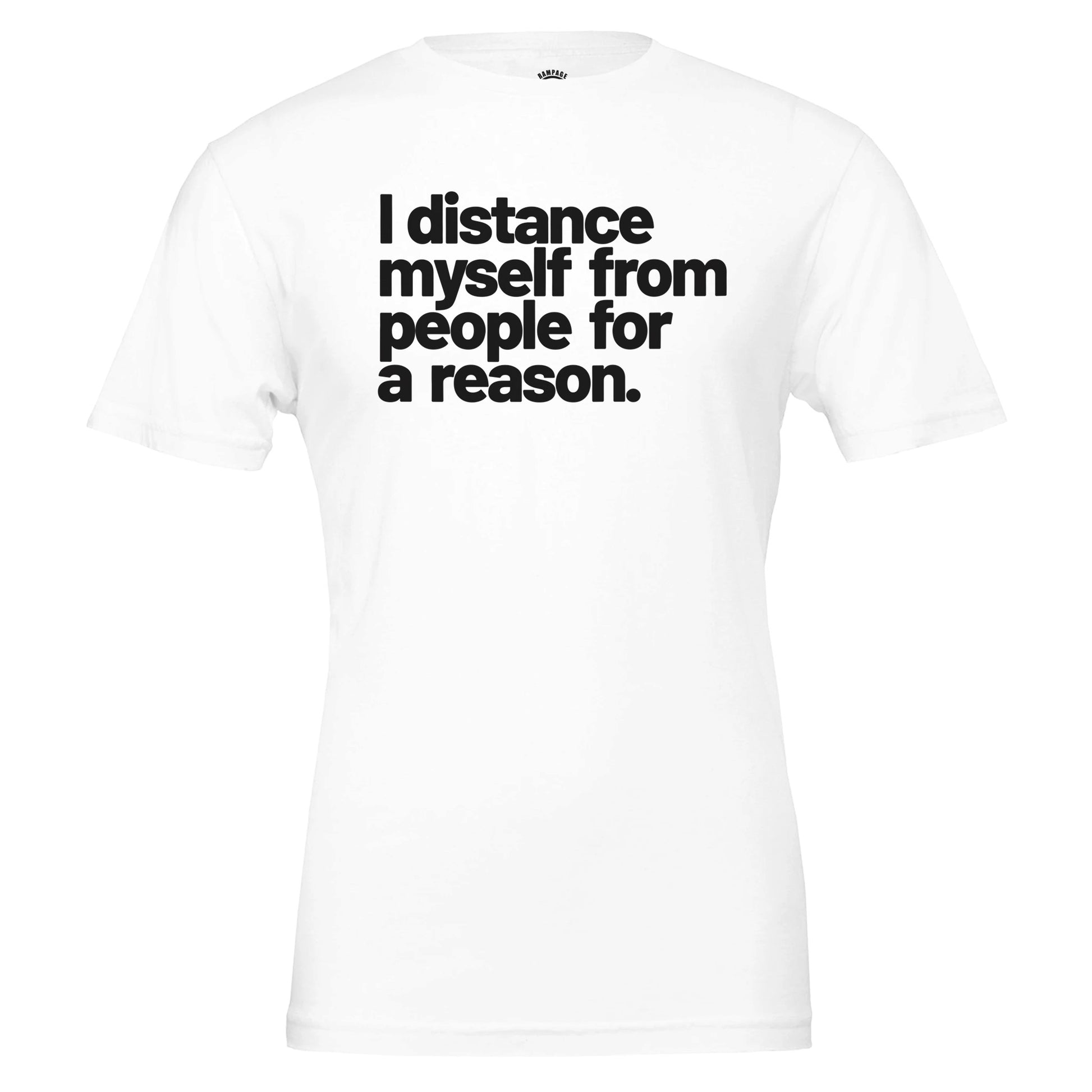 'I Distance Myself from People for a Reason' Tee - Rampage Design Studio