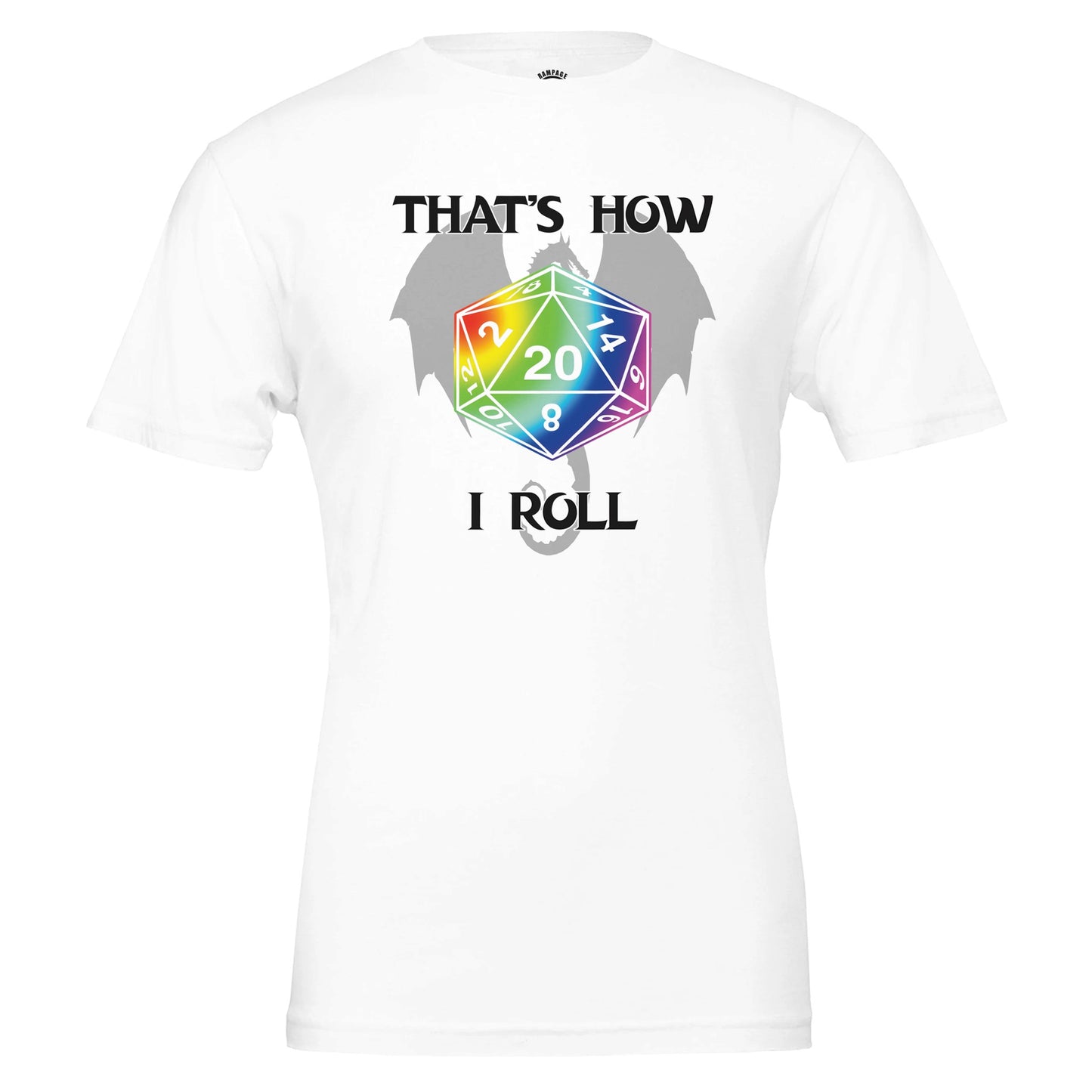 That’s How I Roll T-Shirt – D20 Dice Shirt - Rampage Design Studio