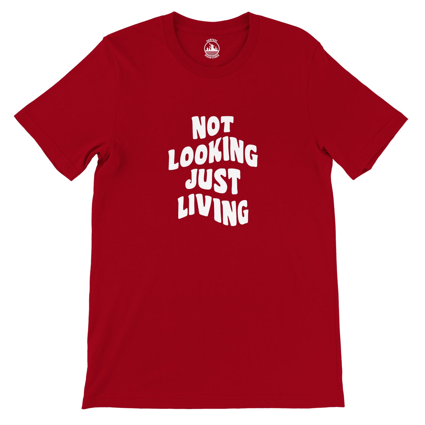 NOT LOOKING JUST LIVING T-Shirt – Soft 100% Cotton, Unisex Fit, Ideal for Printing - Rampage Design Studio