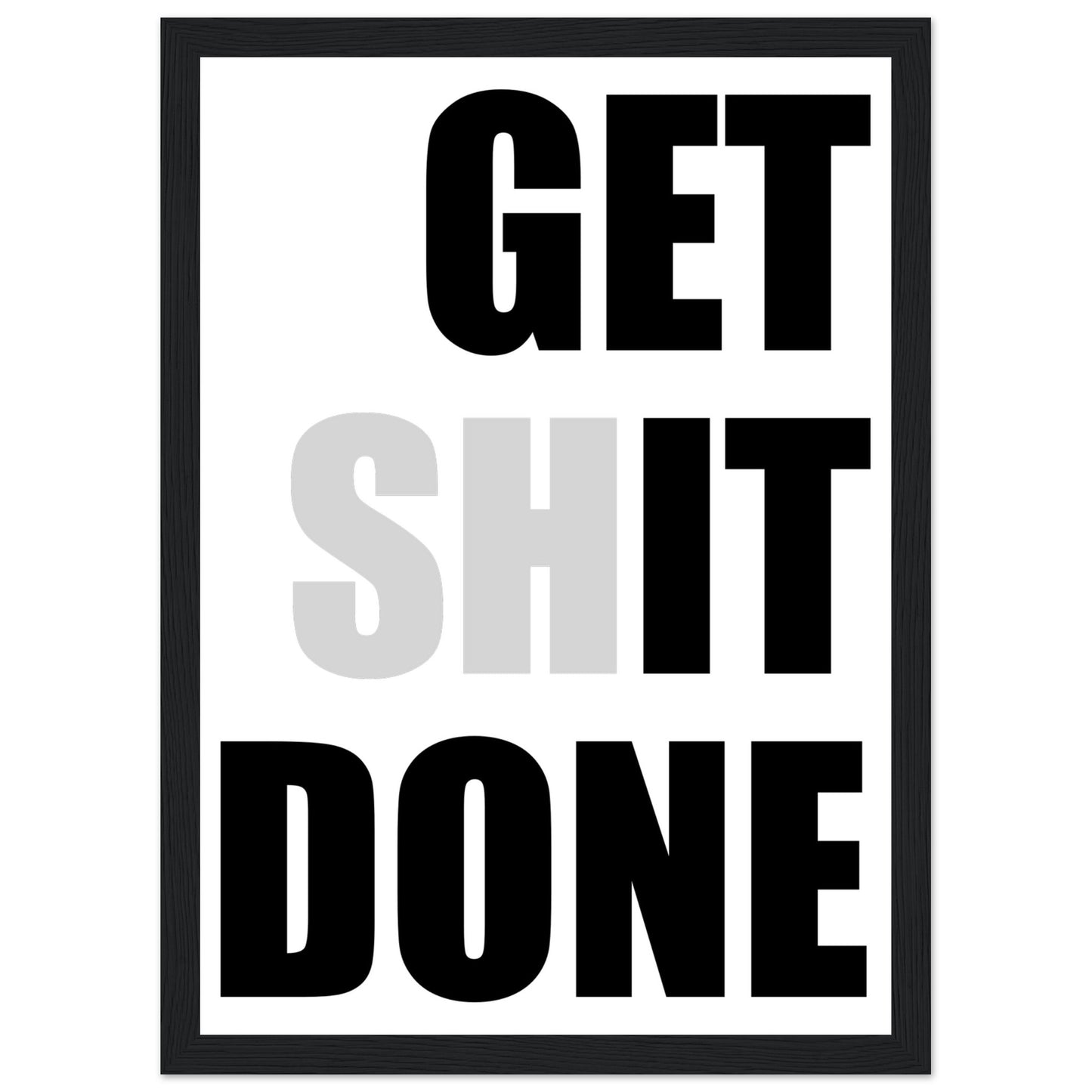 Inspirational Mounted Framed Poster, 'GET SHIT DONE' Motivational Wall Art, Statement Wall Art, motivational home decor - Rampage Design Studio