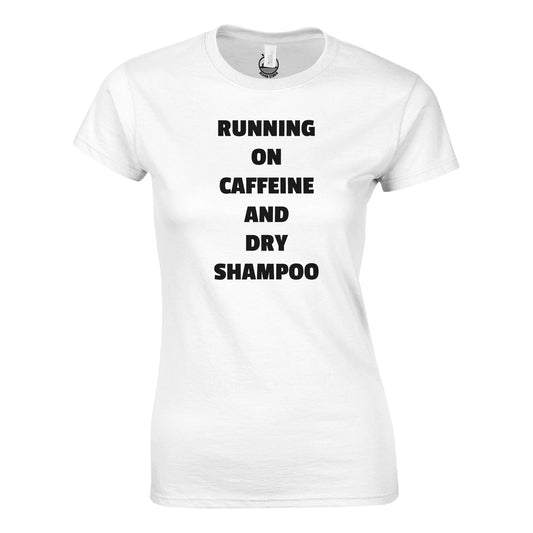 Caffeine & Dry Shampoo Slogan T-Shirt - Rampage Design Studio