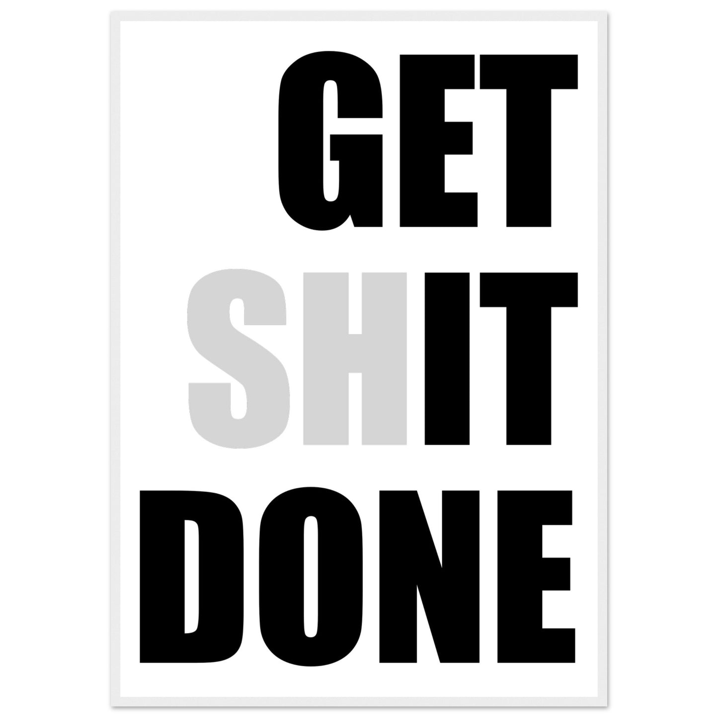 Inspirational Mounted Framed Poster, 'GET SHIT DONE' Motivational Wall Art, Statement Wall Art, motivational home decor - Rampage Design Studio