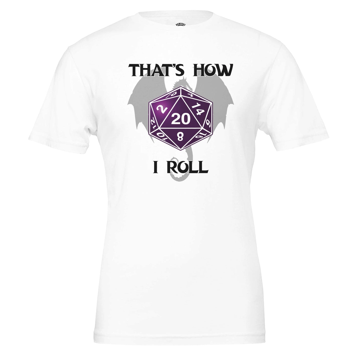 That’s How I Roll T-Shirt – D20 Dice Shirt - Rampage Design Studio