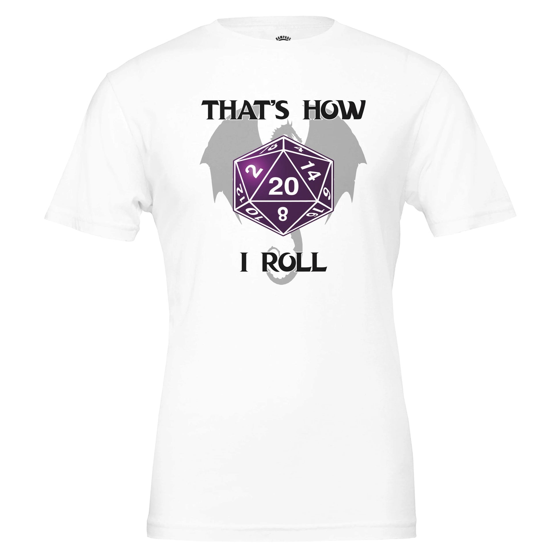 That’s How I Roll T-Shirt – D20 Dice Shirt - Rampage Design Studio
